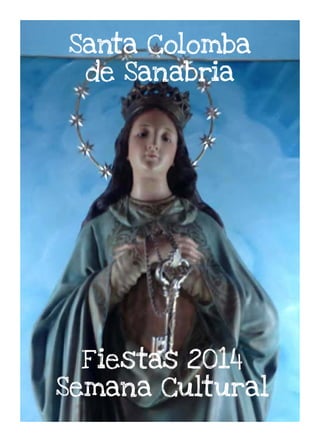 Santa Colomba
de Sanabria
Fiestas 2014
Semana Cultural
 