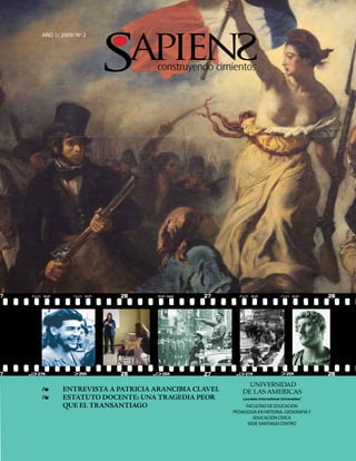 construyendo cimientos 
AÑO 1/ 2009/ Nº 2 
FACULTAD DE EDUCACIÓN 
PEDAGOGÍA EN HISTORIA, GEOGRAFÍA Y 
EDUCACIÓN CÍVICA 
SEDE SANTIAGO CENTRO 
ENTREVISTA A PATRICIA ARANCIBIA CLAVEL 
ESTATUTO DOCENTE: UNA TRAGEDIA PEOR 
QUE EL TRANSANTIAGO 
 
 