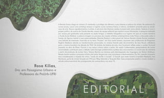 Rosa Kilias,
Dra. em Paisagismo Urbano e
Professora da ProUrb-UFRJ
A Revista Scena chega ao número 21 mantendo o privilégio de oferecer a seus leitores a palavra do artista. Na entrevista Eu
nunca ensaio, Laura Lima entrelaça tempos e lugares numa conversa franca e intensa, verdadeiro presente para os estudi-
osos da arte. Nossos agradecimentos à artista. A estrutura das diversas seções é preservada nesta edição. Todavia, é novo o
projeto gráfico, de autoria de Claudia Mendes, anseio da equipe editorial que merece nossas felicitações. A pesquisa realizada
por nossos pós-graduados está presente na seção Artigos: o trabalho fotográfico e os lugares em que se cruzam memória
e ficção (Luiza Baldan); a palavra-imagem no processo de criação artística contemporânea (Julie Pires); a discussão sobre a
função do figurino teatral e suas potencialidades (Desirée Bastos); a obra plural de Calmon Barreto (Gisele Rocha) sinalizam
uma latitude de interesses. Inserindo-se no tema “Ficções”, em foco neste número, escrevem dois professores do Programa:
Rogério Medeiros aborda as transformações provocadas no cinema francês pelo documentário de Jean Rouch, referência
para o cinema brasileiro da década de 1960. No âmbito da história da arte, Ana Cavalcanti reflete sobre o caráter ficcional
presente na obra de Eliseu Visconti e nos textos críticos sobre o pintor. Na seção Colaborações, pesquisadores de outras
universidades contribuem para o debate. Leila Danziger problematiza a prática dos monumentos e a construção da memória
a partir da produção de Jochen Gerz; Tatiana Martins se interessa pela desintegração das linguagens em Robert Smithson;
Renata Santini analisa o processo artístico de Carlos Vergara em suas monotipias e deslocamentos. Por fim, Leandro Junqueira
tece considerações a respeito da crítica, “modo de ver/ler o mundo”. O Dossiê, que neste número é também Reedição, traz
Navilouca, parte da revista lançada em 1972 por Waly Salomão e Torquato Neto. Suas proposições poético-visuais revelam a
atitude anticonvencional dos protagonistas da contracultura nos anos 70.
E D I TO R I A L
 