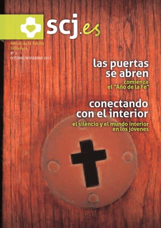 NUMERO 4:Maquetación 1 29/10/12 13:50 Página 1




      Revista de la Familia
      Dehoniana
      Nº 4
      OCTUBRE/NOVIEMBRE 2012
 