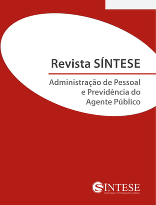 Revista SÍNTESE
Administração de Pessoal
        e Previdência do
         Agente Público
 