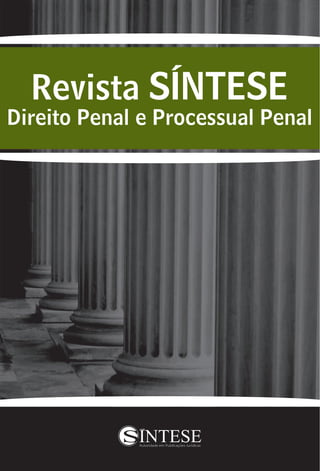 Revista SÍNTESE
Direito Penal e Processual Penal
 