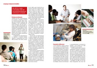 emprego e relações do trabalho

                                                                                  bro de 2009, sendo 34.460 (42%) no
                    Em 2010, a meta                                               Estado de São Paulo. Segundo Carlos
                    é formalizar 300 mil                                          Leony Fonseca da Cunha, coorde­
                    microempreendedores                                           nador do Núcelo de Apoio ao PED,
                                                                                  a União calcula que existam 11 mi­
                    individuais no Estado                                         lhões de trabalhadores informais no
                                                                                  país candidatos a fazer parte do MEI.
                                                                                  “Só em São Paulo são 3,2 milhões de
                   Desburocratização                                              pessoas. Nossa meta é formalizar 300
                   Também está sob a responsabilidade                             mil até o fim de 2010”, revela.
                   da secretaria o Programa Estadual                                   Ainda em 2009, a pasta forma­
                   de Desburocratização (PED), presi­                             lizou outra medida de incentivo ao
                   dido pelo secretário Guilherme Afif                            empreendedorismo: a facilitação
                   Domingos e com a participação de                               da legalização de empresas, com
                   várias secretarias. Uma das ações, a                           um avanço no licenciamento. “Se
                   criação do Microempreendedor In­                               for MEI de baixo risco – e 80% têm
                   dividual (MEI), visa resgatar da infor­                        esse perfil, como um comércio de
                   malidade os trabalhadores por conta                            roupas –, é possível iniciar as ativi­
                   própria. São Paulo foi o Estado que                            dades sem autorização ou vistoria
                   apresentou ao governo federal uma                                                                                                                                                                  Na prática.
                                                                                  prévia de órgãos estaduais de licen­
                                                                                                                                                                                                                      Alunos apredem a mexer
                   proposta para alterar a lei geral, a                           ciamento, como Vigilância Sanitá­                                                                                                   em circuitos e computadores
                   fim de criar essa figura, instituída no                        ria, Corpo de Bombeiros e Cetesb”,                                                                                                  em curso do PEQ
Abaixo, detalhe
de uma aula de     território nacional.                                           explica Leony.
curso do               O Ministério do Desenvolvimen­                                  Está em fase de implementação
Programa           to, Indústria e Comércio Exterior                              o sistema integrado que permitirá
Estadual de




                                                                                                                                                                                                   eliana rodrigues
                   registrou a regularização de 81.414                            a obtenção on­line do licenciamen­
Qualificação
                   MEIs no Brasil, entre julho e novem­                           to. Para as atividades de baixo risco,
                                                                                  bastará a apresentação de declara­
                                                                                  ções geradas no sistema e assinadas
                                                                                  digitalmente. “Os municípios pode­
                                                                                  rão se integrar ao sistema estadual e    Fazendo a diferença                         e encaminhamento ao mercado de
                                                                                  atuarão também na análise de viabi­      A Sert demonstra atenção especial           trabalho, o que resultou em 1.468
                                                                                  lidade da solicitação e licenciamen­     com as pessoas com deficiência, por         contratações no ano passado.
                                                                                  to, diante das posturas próprias e da    meio do Programa de Apoio à Pessoa              Os PATs atendem todos os tipos de
                                                                                  legislação ambiental.”                   com Deficiência (Padef), cujo objetivo      trabalhadores, fazendo a intermedia­
                                                                                      Outra iniciativa promete facilitar   é viabilizar o acesso à oportunidade e      ção entre as empresas que precisam
                                                                                  a vida do empreendedor e permitir        à manutenção do emprego dessa par­          de mão de obra e os profissionais em
                                                                                  acesso a vários serviços específicos:    cela da população paulista. Em 2009,        busca de colocação. Os postos tam­
                                                                                  o portal Poupatempo do Empreen­          os 210 Postos de Atendimento ao Tra­        bém oferecem gratuitamente a inscri­
                                                                                  dedor, que permitirá ao cidadão in­      balhador (PAT) prestaram esse servi­        ção para o seguro­desemprego, emis­
                                                                                  teressado licenciar sua empresa pela     ço aos deficientes. Em 1995, o progra­      são de carteira de trabalho e inscrição
                                                         fotos: renato stockler




                                                                                  internet e ter acesso ao crédito, às     ma funcionava em apenas um posto.           para o PEQ. Setecentos funcionários
                                                                                  compras públicas, à exportação e a       Os candidatos, pessoas com deficiên­        dos PATs passaram por treinamento
                                                                                  mecanismos de estímulo à inovação,       cia física, auditiva, visual, intelectual   e reciclagem em 2009, ano em que
                                                                                  entre outros serviços.                   ou múltipla, contam com orientação          foram inauguradas mais duas uni­


110   SPnotícias                                                                                                                                                                                                                   SPnotícias   111
 