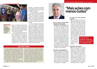 Secretário do Emprego e Relações do Trabalho Guilherme Afif Domingos

emprego e relações do trabalho

                                                                                   condição. A metodologia utilizada
                                                                                   foi transferida do Canadá e adaptada                                                   “Mais ações com
                                                                                                                                                                          menos custos”
                                                                                   à realidade brasileira. Todo o mate­
                                                                                   rial didático é gratuito.
                                                                                        O time participa de encontros
                                                                                   preparatórios com todo tipo de orien­
                                                                                   tação – da elaboração do currículo à
                                                                                   entrevista de emprego e até planeja­




                                                                                                                                                         ciete silvério
                                                                                   mento da carreira. Até outubro de                                                                SP: O que está sendo planejado




                                                                eliana rodrigues
                                                                                   2009, a Sert havia montado 93 times,                                                             para 2010?
                                                                                   com 2.375 trabalhadores orientados.                                                                Afif: Na qualificação, serão 60 mil
                                                                                   Do total, 45% foram recolocados no                                                                 vagas com bolsa. Foram 43 mil em
                                                                                   mercado.                                  SPnotícias: Como o senhor define                         2009. Vamos consolidar o Emprega
                                                                                       A Sert se empenha também para         a atuação da Sert até aqui?                              SP como o maior portal de inter­
                     dades, nas cidades de Adamantina e                            que os jovens tenham sua primeira           Guilherme Afif Domingos: Des­                          mediação de mão de obra do país
Acima,               Ribeirão Pires. Houve ainda o lança­                          chance de ingressar no mercado de           de o começo, a diretriz do governo                     e fazer do programa Pró­Egresso o
participante
do programa          mento dos mutirões do emprego na                              trabalho. O programa Jovem Cidadão          do Estado foi enxugar os custos                        maior plano de inserção social de
Jovem Cidadão        Praça da Sé (30 mil vagas disponíveis),                       cadastra os candidatos e encontra a         para fazer sobrar dinheiro para                        ex­detentos, que serão beneficiados
ajuda pessoa         Ribeirão Preto (5 mil vagas) e São José                       pessoa mais adequada para a função          investimentos. Como minha pasta                        com qualificação, bolsa e encami­
com deficiência      dos Campos (8 mil vagas).                                     exigida. O objetivo do projeto é ofere­     não tem obra, isso significou evitar                   nhamento para vaga. No MEI, pre­
a embarcar
no Metrô                 Além do Emprega São Paulo, há                             cer uma oportunidade de inclusão no         que os recursos fossem mal gastos.                     tendemos formalizar 10% dos 320
                     outras medidas eficazes para aju­                             mercado por meio de estágio remu­           Foi o que fizemos. Tanto que a se­                     mil empreendedores informais. Um
                     dar o desempregado. A formação de                             nerado para estudantes entre 16 e 21        cretaria começou e terminará com                       egresso também poderá trabalhar
                     grupos para troca de experiências                             anos do ensino médio da rede pública        o mesmo orçamento. Colocamos na                        com carteira assi­
                     e procura conjunta de emprego ou                              estadual da região metropolitana de         secretaria três grandes frentes: qua­                  nada ou ser um       Em 2010, vamos
                     ocupação é a proposta do Time do                              São Paulo. Em 2009, foram chamados          lificação, empregabilidade e empre­                    MEI e emprestar
                     Emprego, um programa de orienta­                              12.178 jovens dos 70 mil inscritos no       endedorismo. Quando se qualifica                       recursos do Ban­     consolidar o Emprega
                     ção profissional e apoio voltado ao                           programa. A estimativa é que 15 mil         melhor, a empregabilidade vem                          co do Povo para a    SP como o maior portal
                     trabalhador que se encontra nessa                             sejam admitidos em 2010. o                  com emprego ou trabalho. Empre­                        compra de equi­      de empregos do país
                                                                                                                               go é carteira assinada, e trabalho é                   pamentos.
                                                                                                                               empreendedorismo. Este último foi
                                      UmA nOVA ChAnCE                                                                          fortalecido com o redirecionamen­                    SP: Existem outros planos?
                                                                                                                               to do Banco do Povo Paulista.                          Afif: Temos um objetivo, em 2010,
 Ex-detentos do sistema penitenciário e adolescentes    de outros programas. Em 2010, os egressos contarão                                                                            dentro do Programa de Desburo­
 que cumprem medida socioeducativa vão ter a opor-      com parte das 60 mil vagas previstas no Programa                     SP: E sobre a empregabilidade?                           cratização: o Sistema Integrado de
 tunidade de entrar no mercado de trabalho com mais     Estadual de Qualificação Profissional (PEQ), com                       Afif: O Emprega São Paulo trabalha                     Licenciamento, SIL. Ele vai integrar
 apoio e facilidade. O programa Pró-Egresso e Pró-      bolsa mensal. Pela nova legislação, criada pelo pro-                   com as ferramentas do novo tempo.                      todo o licenciamento do Estado –
 Egresso Jovem – parceria da Sert e das Secretarias     grama, os órgãos estaduais poderão exigir que as                       Os dados viajam, as pessoas necessa­                   Cetesb, Bombeiros e Vigilância Sa­
 da Administração Penitenciária e da Justiça e Defesa   empresas vencedoras das licitações de obras e ser-                     riamente não. Não é coerente fazer                     nitária – para a abertura de uma
 da Cidadania, por meio da Fundação Casa – foi anun-    viços destinem 5% do número total de vagas para
                                                                                                                               um desempregado gastar condução                        empresa, tudo via internet. Se for
 ciado em dezembro de 2009 e deve se desenvolver        ex-detentos. O Sindicato das Empresas de Asseio e
                                                                                                                               para ir ao posto de atendimento. E                     uma atividade de baixo risco, terá
 ao longo de 2010. A iniciativa é inspirada em uma      Conservação no Estado de São Paulo (Seac) garantiu
 ação do Conselho Nacional de Justiça.                  a abertura de mil vagas para o público atendido pelo                   de que adianta um site que só diz                      dispensa de vistoria prévia. Isso é
     A Sert oferecerá qualificação e acesso a postos    programa. A secretaria agora espera que a iniciativa                   quem está à procura de emprego?                        um avanço para diminuir o tempo
 de trabalho por meio do Emprega São Paulo, além        privada também adote o programa.                                       Então amarramos as pontas: temos                       de regularização, dos atuais 150 a
                                                                                                                               o empregador e o empregado.                            180 dias para 15 dias, em média.


112   SPnotícias                                                                                                                                                                                                                  SPnotícias   113
 