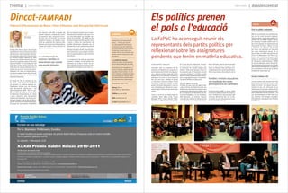 oliver martín { redacció
..........................................................
Coincidint amb la proximitat de les
eleccions al Parlament de Catalunya, la
Junta General de la FaPaC ha volgut po-
sar a debat el sistema educatiu actual
donant veu a les diferents formacions
polítiques. Ho va fer en l’acte inaugural
del curs 2010-2011, celebrat el passat
27 d’octubre a l’Escola Collaso i Gil de
Barcelona. L’objectiu: conèixer les pro-
postes electorals dels partits i crear un
marc de trobada per reflexionar conjun-
tament sobre l’educació que tenim i que
volem.
L’acte va reunir en un mateix espai els
candidats Irene Rigau (CiU), Ernest
Maragall (PSC), Ernest Benach (ERC),
Rafael López (PP) i Dolors Camats (ICV).
En el seu discurs d’obertura, la presi-
denta de FaPaC, Imma Fuyà, va recordar
la necessitat de treballar plegats per
millorar l’educació “perquè encara hi
ha aspectes que no funcionen prou bé
com seria d’esperar”. La FaPaC va voler
posar en relleu dos temes que li preocu-
pen: la segregació escolar i la participa-
ció de les famílies en l’educació.
Veu dels agents educatius
El debat va estar obert als agents edu-
catius. Entitats de referència en el seu
àmbit hi van participar formulant la seva
pregunta als representants polítics. Des
de la Federació de Moviments de Re-
novació Pedagògica, el seu president,
Raül Manzano, va reclamar mesures
concretes per millorar la relació entre la
conselleria i les comunitats educatives.
Pedro del Haro, director de l’Associació
de Cases de Colònies i Albergs de Cata-
lunya, va demanar més contingut al re-
coneixement de les activitats del lleure.
Per la seva banda, Anna Jolonch, de la
Fundació Jaume Bofill, va posar sobre
la taula les dades actuals de fracàs es-
colar. Finalment, en representació dels
sindicats, Montserrat Ros, de CC.OO.,
va centrar la seva intervenció en la for-
mació postobligatòria.
l’entitat } temps d’ampa / TARDOR 2010 6 temps d’ampa { dossier central7
Federació d’Associacions de Mares i Pares d’Alumnes amb Discapacitat Intel·lectual
Dincat-fampadi
Al llarg dels darrers anys s’ha avançat
decididament vers la inclusió educativa
dels alumnes amb necessitats educati-
ves especials. Aquest fet s’ha concretat
en l’encara incipient aparició de nous
recursos del sistema educatiu, com po-
denserlesunitatsdesuportal’educació
especial (USEE) i el reconeixement del
paper dels centres d’educació especial
(CEE) dins de l’escola ordinària (com a
centres de recursos i de serveis perso-
nalitzats). Tot i això, un sistema educa-
tiu inclusiu exigeix canvis més profunds
que impliquin a tots els membres de la
comunitat educativa.
El treball fet fins al moment ha es-
tat intens, però encara és insuficient
per garantir un sistema educatiu ve-
ritablement inclusiu vers els escolars
amb discapacitat intel·lectual i del
desenvolupament (DID). Així, el pas-
sat 28 d’abril de 2010, es va constituir
la Federació d’associacions de mares
i pares d‘alumnes amb discapacitat
intel·lectual (Fampadi), una de les enti-
tats que integra el grup Dincat (Disca-
pacitat intel·lectual Catalunya). Fampa-
di agrupa les associacions de famílies
amb alumnes amb DID, al marge del
caràcter especial o ordinari del centre
on assisteixin. Tots compartim el prin-
cipi que, per tal d’assolir una escola
realment inclusiva, cal treballar a par-
tir de les capacitats de cadascun dels
alumnes, per tal que tots ells gaudeixin
-a totes les escoles- d’una educació en
igualtat de condicions.
Des de Fampadi entenem que la repre-
sentació de les famílies amb nens i ne-
nes amb DID exigeix que treballin ple-
gades d’una banda, les AMPA de les
escoles a les que estudiïn aquests nens
i nenes i, d’altra, les associacions de
famílies directament afectades per la
discapacitat. És per aquesta necessària
col·laboració que ha nascut Fampadi.
Animem els pares de fills amb discapa-
citat intel·lectual que estiguin interes-
sats en aquest projecte a què contactin
amb Dincat.
La col·laboració de totes les persones
-mestres i famílies- ha de resultar de-
terminant per arribar a assolir una es-
cola realment inclusiva en la qual la dis-
capacitat ha d’enriquir a tots i totes.
Isabel
Solé
presidenta
de fampadi
La col·laboració de
mestres i famílies és
determinant per assolir
una escola inclusiva
L’entitat va néixer el 2010 –de
l’evolució d’una Federació an-
terior –, i forma part de Din-
cat (Discapacitat intel·lectual
Catalunya), grup de referència
de la discapacitat intel·lectual a
Catalunya al qual estan asso-
ciades més de 300 entitats, que
donen serveis a prop de 31.000
persones.
> La missió de fampadi
entronca amb la missió general
de tot Dincat: defensar els drets
de les persones amb discapacitat
intel·lectual, tot treballant per a
la seva inclusió, qualitat de vida
i igualtat d’oportunitats. En con-
cret, s’orienta a la defensa i repre-
sentativitat de les mares i pares
que tenen fills/es amb discapaci-
tat intel·lectual en edat escolar.
Presidenta: Isabel Solé
Adreça: Dincat.
Joan Güell, 90. Barcelona.
Telèfon: 93 490 16 88
Web: www.dincat.cat
E-mail: fampadi@dincat.cat
FAMPADI
Els polítics prenen
el pols a l’educació
Famílies i entitats educatives
van traslladar les seves
preocupacions als candidats
Més de 150 persones van assistir al de-
bat, que va reunir una gran represen-
tació de pares i mares que estan al ca-
pdavant de les AMPA, vinguts d’arreu
de Catalunya. El públic també va fer ús
de la seva paraula. Un representant de
l’Associació de Pares i Mares de Gais
i Lesbianes va demanar mecanismes
per frenar l’as setjament en l’educació
per raons d’orientació sexual. Per la
seva banda, les AMPA barcelonines de
l’Escola La Maquinista i de l’IES La Se-
deta es van mostrar preocupades pels
centres en barracons i per la gratuïtat
de l’educació, respectivament. L’AMPA
de l’Escola Montgrós (Sant Pere de Ri-
bes) demanà actuacions per a la inclusió
dels alumnes discapacitats. El debat va
ser retransmès en directe per la web de
la federació: www.fapac.cat
Èxit de públic assistent
Escola Collaso i Gil
L’ACTE
La FaPaC ha aconseguit reunir els
representants dels partits polítics per
reflexionar sobre les assignatures
pendents que tenim en matèria educativa.
L’Escola Collaso i Gil, situada al barri del
Raval de Barcelona, va ser l’escenari del
debat. El centre -que aquest any com-
memora el seu 75è. aniversari- és un
referent per la tasca que realitza tota la
comunitat educativa per gestionar amb
èxit la diversitat del seu col·lectiu. I és
que aproximadament el 85% dels seus
450 alumnes són d’origen estranger,
principalment procedents del Pakistan
i del Marroc.
 