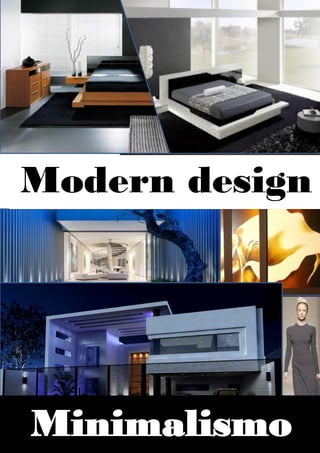 Modern design
 