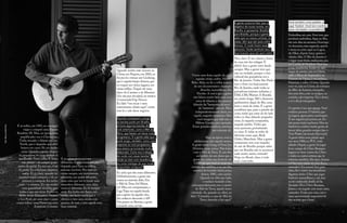 22 23
E aí enfim, em 1983, eu consegui
viajar e comprei uma Ibanez
Roadstar III. Mas, na época, meu
amplificador era o Checkmate.
Tinha trocado o falante por um
Novik, que é daqueles que você
botava em carro. Pô, era muito
ruim. Quando a gente chegou
na gravadora, os caras tinham lá
uns Fender Twin, velho. E tinha
uns pedais – eu sempre gostei
muito de pedal. Eu sou um freak
de pedal. Eu coleciono, digamos
assim. E, aí, claro, quando foi
possível viajar, comprar, e tal, eu
comecei a comprar. Eu tenho
tudo – o mínimo. Eu não tenho
essa quantidade absurda, mas
tenho o que me serve. Então eu
tenho desde Telecasters, Stratos
e Les Pauls até uma sitar e umas
coisas velhas: uma Harmony, uma
Epiphone Coronet.
Virava uma festa, aquilo ali, com
aquelas violas, enfim. Nicolas
Behr. Aliás, eu fiz a trilha sonora
de um documentário chamado
Braxília, maravilhoso. Do
Nicolas. A real é que a gente
não lidava muito bem com essa
coisa de falsetes e das pessoas
falando da “harmonia da terra”,
da “natureza”, não sei. Mas,
independentemente disso, era
aquilo, naquele momento. Mas
você imagina que dali saiu o
Milton Guedes, por exemplo.
Eram grandes músicos, surreais,
que estavam ali. 
Mas, na época, você é
adolescente, tem aquela turma.
A gente ouvia Gang of Four, Joy
Division, essas coisas. Não batia
com o Mel da Terra. E, um dia,
eu lembro de um show que a
gente fez, tinha uns festivais do
GDF em que você ia tocar nos
coretos das satélites, e aí, um dia,
estamos lá tocando numa praça
dessas, 1983, coisa assim.
Quando eu olho pro lado,
o maluco fazendo a luz,
enlouquecidamente, era o cantor
do Mel da Terra, aquele louro
cabeludo. Aí, quando eu olhei, eu
falei: “Caramba, o cara do Mel da
Terra, fazendo a luz aqui!”
A gente costuma falar que o
objetivo da nossa revista, em
Brasília, é apresentar Brasília
para Brasília, porque a gente
sabe que os nossos artistas, às
vezes, têm que sair para voltar
famoso. E vocês fazem esse
percurso. Vocês sentiram isso?
Que tiveram que sair para voltar?
Não, claro. É um clássico. Santo
de casa não faz milagre. É
difícil. Isso a gente ouve desde
sempre. Mas a gente teve que
sair, na verdade, porque o eixo
cultural das gravadoras era o
Rio de Janeiro.Tinha São Paulo,
mas o forte era basicamente
Rio de Janeiro, onde todas as
gravadoras estavam sediadas, a
EMI, CBS, Warner. E Brasília
era muito longe. Mil e duzentos
quilômetros daqui do Rio, uma
hora e meia de avião. E a gente
acreditava que, para a parada dar
certo, tinha que estar ali do lado
todos os dias, falando praqueles
caras, lá naquela companhia,
naquele prédio.Tinha que
estar presente, perturbando
os caras. E todas as redes de
televisão eram aqui, Rede
Globo, Manchete. Mas a gente
certamente teve esse impulso
de sair de Brasília porque sabia
que em Brasília não ia acontecer
nada muito assim, entende?
Hoje, no Brasil, claro, é tudo
mais conectado.
Você também curte pedalar e
jogar futebol. Você tem mantido
essas atividades na pandemia?
Endorfina, né, cara.Você tem que
produzir endorfina. Aqui no Rio,
são seis dias na semana. Domingo
eu descanso, mas segunda, quarta
e sexta eu corro aqui na Lagoa,
dá 10km, depois terça, quinta e
sábado, bike. O Rio de Janeiro é
o lugar mais lindo, realmente, pra
você andar de bicicleta.Você tem
praia, montanha. Então eu saio
daqui da minha casa na Gávea,
subo a Mesa do Imperador, na
Floresta da Tijuca, e vai embora,
Paineiras, e sobe o Cristo. Quando
você vê, está no Cristo, ali embaixo
do filho do homem, tranquilo,
tira uma foto, com os amigos, ou
sozinho, não importa.Vai e desce,
e aí o dia já está ganho.
O esporte é isso que agrega.Você
conhece pessoas.O futebol,que
eu jogava,agora parei,machuquei.
É um negócio pra jovem,né.Eu
não posso mais machucar.Mas no
futebol eu conheci muita gente,de
trocar ideia,grandes amigos tipo o
Toni Platão [da banda Hojerizah].
A gente tinha uma pelada aqui
nos anos 1980,na PUC,todo
sábado.Depois,a gente foi jogar
lá no campo do Chico Buarque.
Jogava no time contra ele,Chico
e todos os outros artistas que lá
estavam,também.De,tipo,chamar
o Chico pra cantar no meu disco,
entendeu? Foi surreal.Isso,para
mim,foi o maior dos benefícios,
digamos assim.Claro que jogar
futebol é maravilhoso,e tal,mas
eu ter conhecido desde,sei lá,
Sócrates,Zico,Chico Buarque,
Júnior,e ter jogado com esses caras,
entendeu.Então,pra mim,isso é
uma oportunidade impossível de
não aceitar que é bom.
Quando minha mãe morava na
China, em Pequim, em 2002, eu
fui pra lá e trouxe um Guzheng,
que é aquela harpa chinesa, que
eu toquei em vários lugares, em
várias trilhas.Toquei até num
disco do Caetano e do Mautner
[Eu não peço desculpa], na música
O namorado/Urge Dracon.
Eu falei “vou tocar o meu
instrumento chinês aqui”, então
tem lá o solo desse negócio. 
Quando começaram a surgir
as bandas punks em Brasília,
já havia algumas bandas de
rock anteriores, como a Mel da
Terra, que faziam um lance mais
progressivo. E a gente sabe que o
punk surgiu, também, como uma
resposta ao rock progressivo,
que estava se tornando muito
elaborado. Como era a relação
de vocês com essas bandas?
Vocês as viam com reverência
ou como inimigas do que vocês
propunham na época?
Eu acho que eles eram diferentes.
Definitivamente,a gente não
estava na sintonia deles.Era
o Mel da Terra,Sol Maior,
né? Mas,em compensação,o
Liga Tripa era aquela banda
que a gente via aqueles oito,
dez malucos descendo a 109
Sul,parava no Beirute,a gente
tomando uma cerveja.
E eu adoro instrumentos
diferentes. Então estou sempre
viajando para fazer as trilhas
sonoras incríveis. Pra você ter
ideias sempre, um instrumento
diferente, um pedal diferente,
uma coisa que vai te trazer uma
atmosfera diferente, uma ideia
musical diferente. Eu tô sempre
atrás. Eu tenho um Seize, um
violão, um lance turco, que é
elétrico e tem uma escala com
quartos de tom, e tem aquele som
bem oriental.
Foto:
Marcos
André
Pinto
 