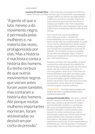 REVISTATRINCHEIRAS|EDIÇÃO06ENTREVISTA|LUCIANAFERNANDASILVA
universidade?
Luciana Fernanda Silva – Uma coisa que conseguimo...