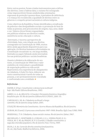 MEMÓRIA|CONSTITUIÇÃODE1988REVISTATRINCHEIRAS|EDIÇÃO06
Entre outros pontos, foram criados instrumentos para a defesa
dos di...