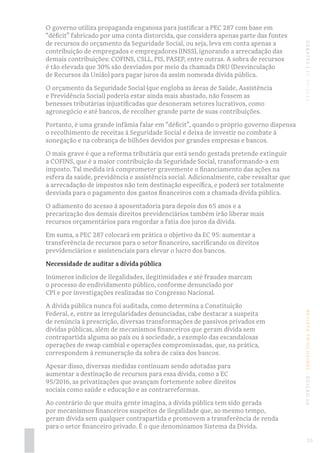 DEBATES|EC95/2016REVISTATRINCHEIRAS|EDIÇÃO06
O governo utiliza propaganda enganosa para justificar a PEC 287 com base em
“...