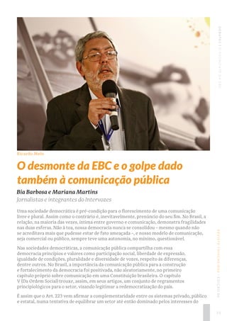 DEBATES|ODESMONTEDAEBCREVISTATRINCHEIRAS|EDIÇÃO06
O desmonte da EBC e o golpe dado
também à comunicação pública
Bia Barbos...