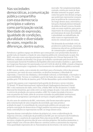 DEBATES|ODESMONTEDAEBCREVISTATRINCHEIRAS|EDIÇÃO06
mercado. Tal complementaridade,
contudo, existiu por mais de duas
década...