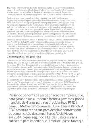 DEBATES|ODESMONTEDAEBCREVISTATRINCHEIRAS|EDIÇÃO06
do governo ocupava cargos de chefia na comunicação pública. De formas is...