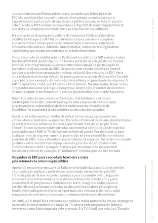 DEBATES|ODESMONTEDAEBCREVISTATRINCHEIRAS|EDIÇÃO06
que também se manifestou sobre o caso, as mudanças feitas na Lei da
EBC ...