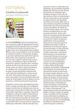 REVISTATRINCHEIRAS|EDIÇÃO06
A revista Trincheiras nasceu no contexto em
que se armava o golpe do impeachment contra
a pres...