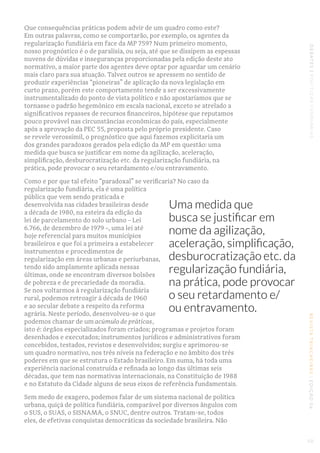 REVISTATRINCHEIRAS|EDIÇÃO06DEBATES|POLÍTICASFUNDIÁRIAS
Que consequências práticas podem advir de um quadro como este?
Em o...