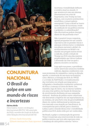 REVISTATRINCHEIRAS|EDIÇÃO06CONJUNTURANACIONAL|BRASIL:DEMOCRACIAAPRISIONADA
Incerteza e instabilidade definem
o cenário atu...