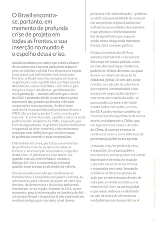 REVISTATRINCHEIRAS|EDIÇÃO06CONJUNTURANACIONAL|BRASIL:DEMOCRACIAAPRISIONADA
multilateralismo por saber que a única chance
d...