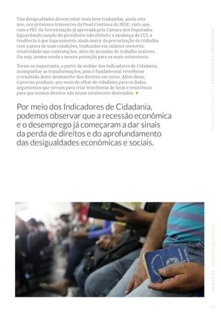 REVISTATRINCHEIRAS|EDIÇÃO06INDICADORESDECIDADANIA|OAJUSTEESTRUTURAL
Tais desigualdades devem estar mais bem traduzidas, ai...