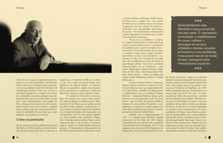 Persona                                                                                                                                                                                           Persona


                                                                                                        e câmara legislativa disfarçada. Politicamente,
                                                                                                        funcionava para o regime como uma espécie                                      ❖❖❖
                                                                                                        de limbo em que o ditador retirava da tentação
                                                                                                        conspiratória um bom número de bacharéis e                       Desenvolvimento sem
                                                                                                        intelectuais sem oportunidades democráticas                      liberdade e justiça social não
                                                                                                        de atuação. No Departamento Administrativo
                                                                                                        estavam empregados e entretidos com o contro-
                                                                                                                                                                         tem esse nome. É crescimento
                                                                                                        le das prefeituras municipais.                                   ou inchação, é empilhamento
                                                                                                        	        Por sua vez, os conselheiros – cumprin-
                                                                                                        do o papel do Departamento Administrativo de
                                                                                                                                                                         de coisas e valores, é
                                                                                                        cooptar vocações políticas que se constituiriam                  estocagem de serviços,
                                                                                                        um problema para o regime do Estado Novo –                       utilidades e dividas, estranha
                                                                                                        cercavam-se de um bom número de assessores
                                                                                                        e assistentes. Eram quase sempre bacharéis,                      ao homem e a seus problemas,
                                                                                                        equivalentes na época aos economistas e tec-                     é inacessível tesouro no fundo
                                                                                                        nocratas de hoje, que encontravam nos gabi-
                                                                                                        netes dos conselheiros um clima de oficina de
                                                                                                                                                                         do mar, inatingível pelas
                                                                                                        aprendizagem política. Esses jovens aprendiam                    reivindicações populares.
                                                                                                        feitiçaria política com os conselheiros – entre
                                                                                                        outros, Miguel Reale, Antônio Feliciano, Godo-                                       ❖❖❖
                                                                                                        fredo da Silva Teles, Artur Paquerobody Whi-
                                                                                                        taker, Marrey Júnior – vindos da tradição dos
                                                                                                        antigos Partido Republicano Paulista e Partido     pre através de eleições, chegou ao seu décimo
onde estivesse, assumia responsavelmente seu        magistratura, o ministério público ou a políti-     Democrático.                                       primeiro mandato de deputado federal, já que a
papel na cena. Havia aprendido o suficiente das     ca, que sob o regime fascista do Estado Novo        	        O jovem bacharel Ulysses Guimarães,       primeira eleição foi para deputado estadual. Em
teorias sobre meio e mensagem para comportar-       significava um emprego público. Os rebeldes,        depois de breve tentativa de compor um escri-      toda a vida, perdeu apenas uma eleição: a dis-
-se com racionalidade diante dos fenômenos da       liberais ou esquerdistas, aliados circunstancial-   tório de advocacia com seu amigo Antônio Síl-      puta pela Presidência da República, em 1989.
comunicação eletrônica. Sabia que, até para a       mente, geralmente se camuflavam na advocacia        vio Cunha Bueno, trabalhava no Departamen-         Sofreu esmagadora derrota, classificando-se em
elementar projeção da sua imagem mais autên-        liberal para conspirar contra a ditadura Vargas.    to Administrativo com o conselheiro Antônio        sétimo lugar, com 4,43% dos votos. Foi ultra-
tica e despojada, necessitava proteger-se das de-   	        O caminho de Ulysses foi o serviço pú-     Feliciano – Antoninho Feliciano, famoso pelos      passado por Collor, eleito presidente, e também
formações que esse novo veículo impõe aos que       blico. Ele apuraria sua vocação numa espécie        discursos em que gesticulava com um lenço          por Lula, Brizola, Covas, Maluf e Afif. Basta di-
não o usam adequadamente. Sua mulher, D.            de estágio probatório no Departamento Admi-         branco – que em 1945 o levaria para o PSD, na      zer que, em São Paulo, teve menos votos para
Mora, dizia que havia ficado mais fácil vesti-lo,   nistrativo de São Paulo, que na verdade era um      fundação da seção paulista do partido, e prin-     presidente do que havia recebido para deputa-
fazê-lo aceitar ternos bem cortados, combinar       conselho. Criado conforme o estilo fascista, vi-    cipalmente o treinaria no contato popular. Foi     do federal. O desastre teve muitas explicações
meias, camisas e gravatas. A percepção do fenô-     sava a reduzir o poder dos interventores federais   pelas mãos de Feliciano que Ulysses se tornaria    no momento, mas, em perspectiva, vê-se que a
meno da multimídia lhe permitiria usar, como        e era formado por políticos desempregados com       presidente do Santos Futebol Clube.                candidatura de Ulysses havia ficado na contra-
ninguém, suas aparições na televisão.               o fechamento, em 1937, das câmaras legislati-       	        Quando veio a redemocratização de         mão da opinião pública, que o responsabilizava
                                                    vas. Seus membros eram escolhidos, designa-         1945 e as eleições para deputado estadual          pelo governo Sarney, no fundo do poço em ma-
O alvo e as pretensões                              dos e nomeados pelo presidente Vargas, que os       constituinte de São Paulo em 1947, Ulysses         téria de popularidade. Mais tarde, Ulysses reco-
                                                    chamava ao Rio e, um por um, em separado,           Guimarães inicia sua trajetória solo, sustentada   nheceria com a famosa frase: “Sarney é uma ta-
Ulysses formou-se pela Faculdade de Direito de      ungia-os, depois de transmitir-lhes instruções      exclusivamente pelo voto popular. Nos 55 anos      tuagem que eu trago e que, por mais que lave e
São Paulo em 1940, em plena era dos bacharéis.      pessoais. O Departamento Administrativo de          seguintes, até a morte, em 1992, disputaria e se   tente removê-la, mais fica viçosa”. Sua candida-
Ao colar grau, devia optar entre a advocacia, a     São Paulo exercia funções de tribunal de contas     elegeria doze vezes pelo voto proporcional. Sem-   tura também contrariava os interesses imediatos


68                                                                                                                                                                                                       69
 