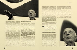Persona


                                                                                                        mantiveram-se cordiais e respeitosos. Foi La-      Ida e que nunca se envolveu ou deu palpites de-
                                                                                                        cerda quem botou o apelido de Ramsés III em        cisivos na vida do marido), Ulysses não se deixa-
                                                                                                        Ulysses, que, por sua vez, presidiu, com isenção   va abater, por mais que os fatos prescrevessem
                                                                                                        e firmeza, a histórica votação em que a Câmara     abatimento.
                                                                                                        negou a perda de imunidade a Lacerda para um       	        Quando se casaram, em fevereiro de
                                                                                                        processo político pretendido pelo general Lott,    1955, Ulysses já era deputado federal, tinha 38
                                                                                                        durante o governo JK.                              anos (ela, 34, viúva), e nunca estavam juntos
                                                                                                        	        Quando assumiu pela primeira vez a        nas campanhas. Mora ficava na retaguarda, não
                                                                                                        Presidência da Câmara em março de 1956 –           participava, mas tinha papel decisivo na recupe-
                                                                                                        com Juscelino Kubitschek iniciando seu gover-      ração do humor do marido depois das débâcles,
                                                                                                        no –, ainda estavam muito vivas as cicatrizes do   que não foram poucas.
                                                                                                        contragolpe de 11 de novembro de 1955, que         	        Por exemplo, em 1958, Ulysses che-
                                                                                                        garantiu a posse de JK, ameaçada por uma cons-     gou a ser escolhido pelo PSD como candidato
                                                                                                        piração udenista. Tanto que Ulysses recebeu a
                                                                                                        presidência do deputado Flores da Cunha, vice-
                                                                                                        -presidente, que havia assumido no lugar do mi-
que se opunham à ditadura. Foi tomado como            Lacerda como referência                           neiro Carlos Luz.
expressão de desprezo à vitória da violência e da     	                                                 	        No seu discurso de posse, porém, dá
prepotência do regime militar. Significava que,       Não é justo, porém, esquecer o virtuosismo        um jeito de anunciar sua disposição de compor-
mesmo derrotada, a anticandidatura de Ulysses         com que Ulysses praticava a rotina parlamen-      tar-se com isenção:




                                                                                                        “
à Presidência da República era um momento de          tar, a sagacidade das intervenções em plenário,
triunfo na luta pela democracia. A vitória mo-        dos apartes e contra-apartes, especialmente das           Tendo sido sempre fiel ao meu partido,
ral, politicamente inconsequente numa disputa         falas da presidência (que ele exerceu por seis            por obediência ao imperativo até de
de poder, foi aceita pela nação. O importante era     anos, o que o torna recordista em tempo de                teor moral da disciplina, irei honrá-lo
lutar; vencer era secundário. O impacto popular       ocupação da Presidência da Câmara dos Depu-               no exercício desta presidência sendo
dessa mensagem de otimismo para uma socieda-          tados). Há muito humor, elegância, criati-                sinceramente fiel ao Regimento.”
de subordinada ao regime absolutista do AI-5 (o       vidade, domínio e correção da língua em
Ato Institucional nº 5, edito perverso do general     tudo quanto dizia nos embates parlamenta-
Costa e Silva, de 1968, que punha privativamen-       res. Há, principalmente, habilidade. Nada         Dona Mora e o eterno recomeçar
te nas mãos dos eventuais generais-presidentes        de inconsequências ou precipitações, por-         	
poderes de fazer e desfazer tudo, até a Consti-       que a oratória parlamentar de Ulysses era         Embora tenha citado várias vezes o mito de Sísi-
tuição, sem apreciação pelo Judiciário) pode ter      objetiva e funcional.                             fo para demonstrar a condenação que o regime
sido responsável pelo vigor com que o eleitorado,     	        Não ter sido esmagado por Carlos La-     militar impunha à oposição, obrigando-a a retor-
até então complacente com a ditadura, votou nos       cerda, que ao eleger-se deputado federal pela     nar ao ponto original a cada avanço que realiza-
candidatos da oposição nas eleições diretas de        primeira vez, em 1954, levou para a tribuna       va, Ulysses nunca teve dúvidas de que, em al-
1974. Pela primeira vez, o MDB derrotou a Arena       parlamentar seu vigor de polemista insuperável,   gum momento, tais tentativas vingariam. O seu
pelo voto majoritário (nas eleições para o Sena-      foi uma das proezas de Ulysses na sua primei-     Sísifo sem o desespero, que significava esvaziar
do) e não há dúvida de que os efeitos mágicos do      ra passagem pela Presidência da Câmara, nos       o mito grego da carga trágica, impunha-lhe um
“Navegar é preciso” influenciaram na campanha.        anos 50. Já haviam se defrontado como simples     eterno recomeçar revigorado e confiante. O que
	         Esta é a parte épica da oratória de Ulys-   deputados em debates sobre projetos que opu-      valia tanto para o partido que liderava (MDB,
ses Guimarães. Aquela que o inscreve na Histó-        nham UDN x PSD, mas os melhores momentos          depois PMDB) como para sua vida pessoal.
ria entre as grandes vozes da consciência demo-       ocorreram entre Ulysses, presidente da Câma-      	        Com o apoio compreensivo da compa-
crática brasileira.                                   ra, e Lacerda, líder da oposição. Mesmo assim,    nheira, D. Mora (que na verdade se chamava


84                                                                                                                                                                                                       85
 