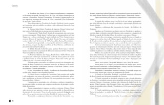 Cátedra                                                                                                                                                                                 Cátedra


          	        Sr. Presidente José Sarney: V.Exa. cumpriu exemplarmente o compromis-         sessores, (muito bem! palmas) abraçando-os nas pessoas de seus excepcionais che-
          so do saudoso, do grande Tancredo Neves, de V.Exa. e da Aliança Democrática ao         fes, Paulo Affonso Martins de Oliveira e Adelmar Sabino. (Muito bem! Palmas.)
          convocar a Assembleia Nacional Constituinte. A Emenda Constitucional no 26             	        Agora conversemos pela última vez, companheiras e companheiros consti-
          teve origem em mensagem do Governo, de V.Exa., vinculando V.Exa. à efemerida-          tuintes.
          de que hoje a Nação celebra.                                                           	        A atuação das mulheres nesta Casa foi de tal teor (palmas prolongadas),
          	        Nossa homenagem ao Presidente do Senado, Humberto Lucena, atuante             que, pela edificante força do exemplo, aumentará a representação feminina nas
          na Constituinte pelo seu trabalho, seu talento e pela colaboração fraterna da Casa     futuras eleições.
          que representa.                                                                        	        Agradeço a colaboração dos funcionários do Senado – da Gráfica e do
          	        Sr. Ministro Rafael Mayer, Presidente do Supremo Tribunal Federal, (pal-      Prodasen.
          mas) saúdo o Poder Judiciário na pessoa austera e modelar de V.Exa.                    	        Agradeço aos Constituintes a eleição como seu Presidente e agradeço o
          	        O imperativo de “Muda, Brasil”, desafio de nossa geração, não se processa-    convívio alegre, civilizado e motivador. Quanto a mim, cumpriu-se o magistério do
          rá sem o consequente “Muda, Justiça”, (palmas) que se instrumentalizou na Carta        filósofo: o segredo da felicidade é fazer do seu dever o seu prazer. (Palmas.)
          Magna com a valiosa contribuição do poder chefiado por V.Exa. Cumprimento o            	        Todos os dias, meus amigos constituintes, quando divisava, na chegada ao
          eminente Ministro do Supremo Tribunal Federal, Moreira Alves, que, em histórica        Congresso, a concha côncava da Câmara rogando as bênçãos do céu, e a convexa
          sessão, instalou em 1º de fevereiro de 1987 a Assembleia Nacional Constituinte.        do Senado ouvindo as súplicas da terra, (palmas) a alegria inundava meu coração.
          	        Registro a homogeneidade e o desempenho admirável e solidário de seus         Ver o Congresso era como ver a aurora, o mar, o canto do rio, ouvir os passarinhos.
          altos deveres, por parte dos dignos membros da Mesa Diretora, condôminos im-           	        Sentei-me ininterruptamente 9 mil horas nesta cadeira, em 320 sessões,
          prescindíveis de minha Presidência.                                                    gerando até interpretações divertidas pela não saída para lugares biologicamente
          	        O Relator Bernardo Cabral foi capaz, (palmas) flexível para o entendi-        exigíveis. (Risos. Palmas.) Somadas as das sessões, foram 17 horas diárias de labor,
          mento, mas irremovível nas posições de defesa dos interesses do País. O louvor da      também no gabinete e na residência, incluídos sábados, domingos e feriados.
          Nação aplaudirá sua vida pública.                                                      	        Político, sou caçador de nuvens. Já fui caçado por tempestades. (Palmas.)
          	        Os Relatores Adjuntos, José Fogaça, Konder Reis e Adolfo Oliveira, (pal-      Uma delas, benfazeja, me colocou no topo desta montanha de sonho e de glória.
          mas) prestaram colaboração unanimemente enaltecida. Nossa palavra de sincero           Tive mais do que pedi, cheguei mais longe do que mereço. (Não apoiado.) Que o
          e profundo louvor ao mestre da língua portuguesa Prof. Celso Cunha, por sua            bem que os Constituintes me fizeram frutifique em paz, êxito e alegria para cada
          colaboração para a escorreita redação do texto.                                        um deles.
          	        O Brasil agradece pela minha voz a honrosa presença dos prestigiosos dig-     	        Adeus, meus irmãos. É despedida definitiva, sem o desejo de retorno.
          nitários do Poder Legislativo do continente americano, de Portugal, da Espanha,        	        Nosso desejo é o da Nação: que este Plenário não abrigue outra Assem-
          de Angola, Moçambique, Guiné Bissau, Príncipe e Cabo Verde. (Palmas.) As nos-          bleia Nacional Constituinte. (Palmas prolongadas.) Porque, antes da Constituinte,
          sas saudações. (Palmas prolongadas.)                                                   a ditadura já teria trancado as portas desta Casa.
          	        Os Srs. Governadores de Estado e Presidentes das Assembleias Legislati-       	        Autoridades, Constituintes, senhoras e senhores, A sociedade sempre aca-
          vas dão realce singular a esta solenidade histórica.                                   ba vencendo, mesmo ante a inércia ou antagonismo do Estado.
          	        Os Líderes foram o vestibular da Constituinte. Suas reuniões pela manhã       	        O Estado era Tordesilhas. Rebelada, a sociedade empurrou as fronteiras
          e pela madrugada, com autores de emendas e interessados, disciplinaram, agiliza-       do Brasil, criando uma das maiores geografias do Universo.
          ram e qualificaram as decisões do Plenário. Os Anais guardarão seus nomes e sua        	        O Estado, encarnado na metrópole, resignara-se ante a invasão holandesa
          benemérita faina. (Palmas.)                                                            no Nordeste. A sociedade restaurou nossa integridade territorial com a insurreição
          	        Cumprimento as autoridades civis, eclesiásticas e militares, integrados es-   nativa de Tabocas e Guararapes, (palmas) sob a liderança de André Vidal de Ne-
          tes com seus chefes, na missão, que cumprem com decisão, de prestigiar a estabi-       greiros, Felipe Camarão e João Fernandes Vieira, que cunhou a frase da preemi-
          lidade democrática.                                                                    nência da sociedade sobre o Estado: “Desobedecer a El-Rei, para servir a El-Rei”.
          	        Nossas congratulações à imprensa, ao rádio e à televisão. (Palmas.) Viram     (Muito bem!)
          tudo, ouviram o que quiseram, tiveram acesso desimpedido às dependências e             	        O Estado capitulou na entrega do Acre, a sociedade retomou-o com as
          documentos da Constituinte. Nosso reconhecimento, tanto pela divulgação como           foices, os machados e os punhos de Plácido de Castro e dos seus seringueiros.
          pelas críticas, que documentam a absoluta liberdade de imprensa neste País.            (Palmas.)
          	        Testemunho a coadjuvação diuturna e esclarecida dos funcionários e as-        	        O Estado autoritário prendeu e exilou. A sociedade, com Teotônio Vilela,


96                                                                                                                                                                                           97
 