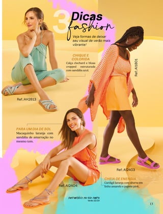 CHEIA DE ENERGIA
Cardigã laranja com shorts em
linho amarelo e papete pink.
3Veja formas de deixar
seu visual de verão mai...