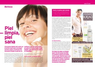 Belleza
                                                                                                                                     Hazte un peeling cada semana
                                                                                                                                     Es aconsejable realizar un peeling facial dos veces
                                                                                                                                     por semana o aplicar una mascarilla purificante. Así
                                                                                                                                     se consigue una limpieza más profunda de los poros
                                                                                                                                     y se eliminan las células envejecidas y el resto de
                                                                                                                                     pequeñas irregularidades.

                                                                                                                                   Las pieles con impurezas y granos o pieles mixtas precisan
                                                                                                                                   de un gel limpiador que elimine de forma eficaz el sebo y
                                                                                                                                   los comedones. El cuadro dermatológico tiene que recupe-
                                                                                                                                   rar su equilibrio natural y se debe prevenir la reaparición
                                                                                                                                   de impurezas. Los ingredientes naturales como la manzani-
                                                                                                                                   lla, la salvia y la aquilea calman y purifican la tez.
                                                                                                                                   A los cutis jóvenes y de mediana edad deshidratados y se-
                                                                                                                                   cos les conviene una leche limpiadora, que purifique la piel
                                                                                                                                   a fondo y cuidadosamente. Los ingredientes como el agua




     Piel
                                                                                                                                   de rosas, el extracto de aguacate o el ginkgo proporcionan
                                                                                                                                   a la piel joven una hidratación natural.
                                                                                                                                   Los rostros maduros que precisan de regeneración requie-
                                                                                                                                   ren una leche o emulsión limpiadora muy suave que elimi-
                                                                                                                                   ne con eficacia y gran suavidad los residuos y el maquillaje




     limpia,
                                                                                                                                   sin deshidratarla. Los ingredientes naturales como el aceite
                                                                                                                                   de la hierba de San Juan o la equinácea son idóneos para
22                                                                                                                                 las pieles necesitadas de regeneración.
                                                                                                                                   En cuanto a las pieles sensibles y delicadas está indicado




     piel
                                                                                                                                   el uso de una leche limpiadora que limpie y calme el cu-
                                                                                                                                   tis de forma delicada, sin producir irritaciones. El aceite
                                                                                                                                   de germen de trigo, la melisa, el malvavisco o el tomillo
                                                                                                                                   calman y protegen la piel y ayudan a que el rostro sea más
                                                                                                                                   resistente.




     sana                                                                                                                          Un Ritual Diario
                                                                                                                                   Una limpieza facial constante constituye el primer paso
                                                                                                                                   para el cuidado correcto de la piel. Se debe aplicar la le-
                                                                                                                                   che, el gel o la emulsión limpiadora por la mañana y por
                                                                                                                                   la noche sobre la piel seca, masajear suavemente y retirar
                                                                                                                                   transcurrido medio minuto con unas esponjitas cosméticas
     Una buena higiene del rostro es                                mañana y por la noche antes                                    humedecidas. Por último hay que aclarar con abundante
                                                                                                                                   agua tibia y secar el rostro con una toalla de forma suave
     el primer paso para conseguir                                  de aplicar el tratamiento facial                               sin restregar. Las esponjitas cosméticas arrastran la sucie-
     una tez suave y luminosa. Es                                   elegido, para eliminar el polvo y                              dad de la piel, desapareciendo incluso las espinillas.

     necesario limpiar la piel por la                               el maquillaje.                                                 No todas las pieles se limpian
     La limpieza facial es un paso muy importante en el cuida-      piel y obstruirían los poros. Como consecuencia aparece-       igual. Una tez grasa necesita
     do diario de nuestra piel. A lo largo del día el rostro está   rían impurezas e irritaciones cutáneas.                        un producto exento de aceites
     en continua exposición a agentes medioambientales como
     la contaminación, el polvo, el polen o los cambios de tem-     Cómo escoger un limpiador facial                               como un gel, mientras que a una
     peratura. De la misma forma, se acumulan sobre el cutis
     las células envejecidas o las grasas, como el sudor que
                                                                    Existen diferentes productos de higiene facial adecuados
                                                                    para cada tipo de piel. Una tez más grasa necesita una
                                                                                                                                   piel deshidratada le conviene la
     produce nuestro cuerpo, sin olvidar el maquillaje. Esta        limpiadora exenta de aceites como los geles. Así se evita      acción de los aceites vegetales
     capa creada a lo largo del día sobre la dermis debe ser
     retirada antes de la aplicación de cualquier tratamiento
                                                                    que la piel sea más grasa. Por otro lado, una piel deshidra-
                                                                    tada requiere de los beneficios de los aceites vegetales que
                                                                                                                                   presentes en las leches o
     facial. De lo contrario, estas sustancias penetrarían en la    se encuentran en las leches o emulsiones limpiadoras.          emulsiones limpiadoras
 