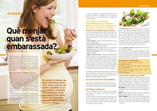 Embaràs                                                                                      vol dir que el producte té una densitat nutrient més alta.
                                                                                                 Les fruites i hortalisses ecològiques tenen un contingut de
                                                                                                 Vitamina C entre un 5 i un 90% més elevat en comparació a
                                                                                                 les convencionals.

                                                                                                 Les algues es recomanen
                                                                                                 especialment durant l’embaràs
                                                                                                 perquè són una font riquíssima de


    Què menjar
                                                                                                 ferro, calci, proteïnes i minerals                                    La proteïna animal (present a la carn, els ous, el peix, els
                                                                                                 Aliments que no poden faltar a la dieta                               lactis…) conté tots els aminoàcids essencials i es considera
                                                                                                 La dona ha de menjar una bona varietat d’aliments per rebre           una proteïna completa. Per assegurar la seva qualitat és bàsic
                                                                                                 tots els nutrients que el seu cos necessita en aquests mo-            que el seu origen sigui ecològic, d’animals que no s’han tractat




    quan s’està
                                                                                                 ments. No ha de cometre l’error de limitar la dieta a una             amb antibiòtics ni hormones i que s’han alimentat amb pas-
                                                                                                 estreta franja d’aliments i ha de procurar que no faltin els          tures i pinsos ecològics. Per exemple, la carn ecològica conté
                                                                                                 següents:                                                             un 75% de carn magra i un 4% de greix mentre que la carn
                                                                                                 . Cereals integrals. Es poden anar variant diàriament, ja que         convencional té un 50 % de carn magra i un 25 % de greix.




    embarassada?
                                                                                                 en tenim molts al mercat.                                             El peix blanc i el blau també aporten proteïna completa, però
                                                                                                 . Fruita i verdures fresques. Es poden menjar crues i cuites          amb la diferència que els seus greixos no són saturats.
                                                                                                 per aprofitar els seus minerals i vitamines.
                                                                                                 . Llegums, peix i carns. El grup de les proteïnes és especial-        Entre les proteïnes vegetals completes destaquem la soja, el
                                                                                                 ment important quan es tracta de construir nous teixits.              tofu, el tempeh i el seità.
                                                                                                 . Llavors i fruites seques. Com a font de minerals s’han              La resta d’aliments proteics s’han de complementar entre si
                                                                                                 d’ingerir diàriament.                                                 per aconseguir una proteïna completa. En general, els llegums
4                                                                                                . Algues o verdures del mar. Són molt recomanables durant             contenen molta lisina i poca metionina i la majoria de cereals      5
    Durant la gestació, l’òvul fertilitzat augmentarà el seu                                     l’embaràs perquè són una font riquíssima de ferro, calci, pro-        aporten molta metionina i poca lisina. Per tant, si els barregem
    pes prop de 3 bilions de vegades i passarà de ser una cèl.                                   teïnes i minerals. Per menjar-les s’han de preparar en forma          obtindrem la proteïna que necessitem.
    lula a ser un esser humà. Aquest període determinarà                                         de condiments. Per preparar pols d’algues kombu, wakame o
    molts aspectes del nen que s’està formant i és important                                     dulse es posen uns minuts al forn fins que quedin torrades i          Combinacions recomanades
                                                                                                 després es polvoritzen al morter (trobareu un morter especial         Cereal integral + Llegum = Bistec de vedella
    que quan una dona descobreix que està embarassada,
                                                                                                 per moldre algues torrades i llavors a la secció de macrobiòtica      (les mateixes proteïnes)
    vigili la seva dieta i el seu estil de vida. Així ajudarà a
                                                                                                 del vostre Veritas). Un cop fet el pols d’algues es pot afegir mit-   Cereal integral + Llegum + Sèsam triturat > Bistec de ve-
    que el nadó tingui una constitució forta i a minimitzar
                                                                                                 ja cullerada de postres sobre cereals, cremes de verdures, etc.       della (més proteïnes)
    els possibles problemes de salut que podria patir el nen
                                                                                                                                                                       Cereal integral + Llegum + Sèsam triturat + Quinoa o
    posteriorment.
                                                                                                 Per exemple, l’alga kombu bullida juntament amb arròs o lle-          amarant > Bistec de vedella
    Més nutrients sí, menjar per dos no                                                          gums té un sabor suau, és altament re-mineralitzant i està in-        (moltes més proteïnes).
    Popularment es diu que una dona embarassada ha de                                            dicada per la circulació. És per aquesta característica que s’ha
    menjar per dues. És aquesta una veritat a mitges que ha
                                                                                                                                                                       HIDRATS DE CARBONI DELS BONS
                                                                                                 guanyat el sobrenom d’alga de la “lucidesa”.                          Sempre que sigui possible és preferible consumir aliments
    fet més mal que bé. El que es vol dir és que l’embarassada
                                                                                                 Quins són els nutrients imprescindibles?                              integrals en lloc d’aliments refinats. Durant els processos de
    ha d’augmentar la quantitat de nutrients, però no pas
    d’aliments, que ha de ser la mateixa que menjava quan
                                                                    No deixar de banda cap                                                                             refinatge es rebutgen parts de l’aliment i es perden nutrients
    no estava embarassada. El consell del Buró d’Aliments           grup nutricional impor-      Tenim clar quins aliments no poden faltar a la dieta d’una            i fibra natural. El resultat és un producte de valor nutritiu re-
                                                                                                                                                                       duït més difícil de digerir, ja que la fibra natural ajuda en els
    i Nutrició de l’Acadèmia Nacional de Ciències recoma-
    na un consum de 2500 a 2750 calories per dia durant
                                                                    tant, variar molt els ali-   embarassada i també sabem que si són ecològics ens aporten
                                                                                                 més nutrients, però, quins són els nutrients imprescindibles?         processos de digestió i eliminació. Comencem pels bàsics:
    l’embaràs. És a dir, unes 400 calories més que les reco-        ments i aprofitar la su-                                                                           Pa integral. El de Veritas està fet amb cereal complet mòlt i
                                                                                                 PROTEÏNES COMPLETES                                                   llevat mare. En canvi, el de fleca sol ser de farina refinada amb
    manades per una dona moderadament activa no emba-               perioritat de nutrients      Són les encarregades de construir nous teixits i d’assegurar          segó afegit.
    rassada.
    La via més directa per aconseguir més nutrients amb la          dels productes ecolò-        que els enzims, les hormones i els anticossos funcionin de            Arròs. És especialment important consumir-lo integral, per
    mateixa quantitat d’aliments és ingerint una gran varietat      gics són els tres pilars     manera efectiva.
                                                                                                 Les proteïnes poden ser d’origen vegetal o d’origen animal i no
                                                                                                                                                                       aprofitar la fibra i l’aport de vitamines del grup B.
                                                                                                                                                                       Flocs integrals. Ideals per a un esmorzar energètic i equi-
    de productes ecològics. El contingut de matèria seca de
    les hortalisses de fulla, d’arrel i de bulb produïdes de for-   bàsics que una dona          totes són iguals. Es componen d’aminoàcids i n’hi ha que con-         librat. La civada, el blat, el mill o la quinoa són alguns dels
    ma ecològica és fins a un 20% superior que les produï-          gestant no pot oblidar a     tenen tots els aminoàcids essencials i altres que no els tenen
                                                                                                 tots i necessiten unir-se a altres proteïnes per complementar-
                                                                                                                                                                       cereals que es poden consumir amb llet, sols o barrejats entre
                                                                                                                                                                       si formant un musli al que podem afegir un grapat d’ametlles
    des convencionalment. Un contingut més baix d’aigua
                                                                    l’hora de menjar.            se i formar un proteïna completa.                                     i nous crues.
 