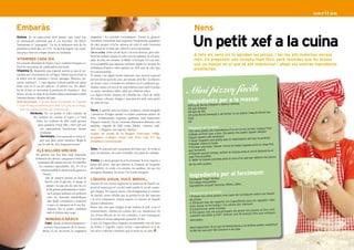 Embaràs                                                                                                                                         Nens
                                                                                                                                              Un petit xef a la cuina
Quinoa. És un para-cereal molt proteic que conté tots                  sanguínia i les activitats enzimàtiques. Durant la gestació
els aminoàcids essencials que el cos necessita. Als EEUU               l’accelerat creixement fetal requereix d’importants quantitats
l’anomenen el “supergrain”. De fet la utilització neta de les          de calci perquè si hi ha carència de calci el nadó l’extraurà
proteïnes és molt alta, un 73%. És fàcil de digerir i de coure:        dels ossos de la mare per cobrir les seves necessitats.
una joia a tenir en compte durant tot l’embaràs.                       On es troba. Sobre tot als lactis i els seus derivats, però tam-
                                                                       bé hi ha verdures riques en calci com els espinacs, la col arris-       A tots els nens els hi agraden les pizzes. I fer-les ells mateixos encara
VITAMINES CADA DIA                                                     sada, la ceba, els créixens, la bleda i el bròquil. Un cop més,         més. Us proposem una recepta molt fàcil, però recordeu que les pizzes
Un consum abundant de fruites crues i verdures fresques co-            és recomanable que aquestes verdures siguin eco perquè les              són un menjar en el que es pot improvisar i afegir els vostres ingredients
brirà les necessitats de catalitzadors essencials.                     hortalisses d’aquest cultiu aporten un 56% més de calci que
Vitamina C. Requereix una especial atenció ja que és ne-                                                                                       predilectes.
                                                                       les convencionals.
cessària per a la formació de col·lagen. Sabem que la fruita és        El sèsam i les algues hiziki mereixen una menció especial
la millor font de vitamina C (kiwis, taronges, llimones, po-           pel seu elevat aport de calci, per davant de la llet. Les llavors
melos, maduixes…) i que algunes verdures també són grans


                                                                                                                                           Mini pizzes fàcils
                                                                       de sèsam crues o torrades les trobareu en el condiment go-
fonts com és el cas del julivert i el pebrot cru. Per absor-           mashio situat a la secció de macrobiòtica junt amb el sèsam
bir bé el ferro és necessària la presència de vitamina C. Així         en pasta, anomenat tahin, ideal per elaborar salses.
doncs, un suc en dejú de les fruites abans esmentades evitarà          Les algues hiziki, després de remullar-les, s’han de bullir

                                                                                                                                           Ingredna integral o blancaa la massa:
l’anèmia durant i després del part.
                                                                                                                                                     ients per Veritas
                                                                       40 minuts cobertes d’aigua i assaonar-les amb unes gotes
Molt interessant. Si la dosi diària recomanada de Vitamina             de salsa de soja.
C és de 65 mg en tindríem prou amb 125 g de suc ecològic,                                                                                     de fari
                                                                                                                                           250 g
   però ens caldria el doble del convencional.                                                                                             1/4 got d’aigua
                                                                       Ferro. A gairebé totes les fruites, verdures, cereals integrals
                                                                                                                                           1/4 got de llet                                                   -
             Verdures. Per no perdre el valor nutritiu de                                                                                                                  er (o un sobre i mig de llevat nor
                                                                       i productes d’origen animal es troben quantitats petites de         20 g de llevat premsat o de forn
                 les verdures les courem al vapor o a l’estil          ferro. L’embarassada requereix quantitats molt importants           mal)
                   xinès. Les verdures de fulla verda aporten          d’aquest mineral i ha de consumir diàriament aliments com           sal
                     gran quantitat d’àcid fòlic i ferro pel que       sardines, vegetals de fulla verda (bledes, créixens, espi-
                                                                                                                                           Preparació de la massa:                                                n
                      són especialment beneficioses durant             nacs…) i llegums com cigrons i llenties.                                                                d’un en un en un bol. L’aigua l’ha
                                                                                                                                           1 Els nens posen els ingredients                        ar afegint
                       l’embaràs.                                                                                                                                                 es els poden ajud
                                                                       Segons un estudi de la Rutgers University, 100gr.                   d’afegir al final i poc a poc. Els par
                       Germinats. Són essencials si volem se-          d’espinacs ecològics tenen tant ferro com 8,3 Kg                    l’aigua mentre ells   amassen.
                                                                                                                                                                               es desenganxi del bol, la podrem
                      guir una dieta sense carències (llegiu la        d’espinacs convencionals.                                           2 Quan tinguem una pasta que
                     secció estil de vida d’aquesta revista).                                                                              treballar sobre la taula.                                            fins
                                                                                                                                                                               a en repòs tapada amb un drap
                                                                                                                                           3 Formar una bola i deixar 1 hor
                                                                       Zenc. És essencial pel creixement del futur nen. Es troba al
                  ELS MILLORS GREIXOS                                                                                                      que fermenti.
                                                                                                                                                                                  massa amb el corró deixant-la el
                 Els greixos són una font molt important
                                                                       peix, les petxines, les carns vermelles i les pipes de carbassa.     4 Passat aquest temps, estirar la
                                                                                                                                            més fina possible.                                                      es
                                                                                                                                                                                 vora d’un got per obtenir les bas
                                                                                                                                            5 Tallar la massa estirada amb la
                 d’obtenció de calories i asseguren el bon fun-
                                                                       Fòsfor. La dona gestant ha d’incrementar la seva ingesta a
                   cionament del sistema nerviós. Per absorbir
                                                                       partir del tercer mes per afavorir la formació de l’esquelet         de les mini pizzes.
                     les vitamines liposolubles, A,E, D i K és
                                                                       de l’embrió. Es troba a la tonyina, les sardines, les aus, les
                       imprescindible la presència de greixos a

                                                                                                                                            Ingret fregit Veritas per al farciment:
                                                                       mongetes blanques, les nous i els cereals integrals.
                        l’intestí.
                           L de primera pressió en fred de
                             ’oli
                                                                                                                                                edients
                                                                       LÍQUIDS: AIGUA, SUCS, BROUS…                                         Tomàqu
                           llavors com el gira-sol, el sèsam, el
                                                                       Durant els nou mesos augmenta la quantitat de líquid cor-            Formatge mozzarella
                                                                                                                                                                              es, ceba…
                            càrtam i la soja són els més rics en                                                                            Ingredients al gust: tonyina, oliv
                                                                       poral al temps que el cos del nadó també té un alt contin-
                              àcids grassos poliinsaturats i vitami-
                                                                       gut d’aigua. Per aquest motiu, s’ha d’augmentar el consum
                                                                                                                                            Preparació del farciment:
                                                                                                                                                                              a de tomàquet sobre les bases
                              na F perquè realitzen a la perfecció
                                  ,
                              totes les funcions metabòliques
                                                                       de líquids, sense oblidar que la producció de llet materna           1 Primer els nens posen una cap
                                                                       i la seva composició variarà segons el consum de líquids             de pizza.                                                        -
                              dels lípids contribuint a mantenir                                                                                                           ingredients que els agradin i des
                                                                       durant l’alletament.                                                 2 Després han de repartir els
                                                                                                                                                                             es per damunt.
                              el pes i el colesterol en el seu lloc.
                                                                       Beure uns vuit gots d’aigua al dia hidrata la pell, evita el         prés posar el formatge i les oliv
                              Aquests olis es poden combinar                                                                                3 Empolvorar amb orenga    .                                     -
                                                                       restrenyiment, elimina les toxines del cos, disminueix els                                         ts de posar les pizzes al forn prè
                              amb el d’oliva extra verge.                                                                                   4 Els pares són els encarrega         15 minuts fins que estiguin
                                                                                                                                                                              uns
                                                                       risc d’una infecció de les vies urinàries, a més d’assegurar         viament escalfat a 210º. Deixar
                           MINERALS BÀSICS                             la producció d’una adequada quantitat de llet.                        daurades.
                           Calci. Ajuda al desenvolupament i           A més de l’aigua altres begudes recomanades són els sucs
                                                                                                                                                                                                                  uir
                                                                                                                                                                               lerància a la lactosa podeu substit
                         correcte funcionament de la muscu-            de fruites o vegetals, sopes, brous i especialment el te de          Molt important. Si el nen té into
                                                                                                                                                                                de soja.
                        latura, el cor, els nervis, la coagulació      tres anys (cukicha o bancha) que és molt ric en calci.               la llet de vaca per llet d’avena o
 