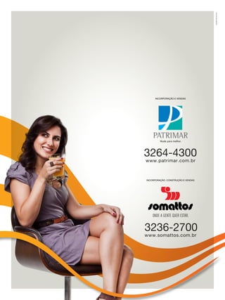 www.patrimar.com.br
3264-4300
INCORPORAÇÃO E VENDAS
www.somattos.com.br
3236-2700
INCORPORAÇÃO, CONSTRUÇÃO E VENDAS
 