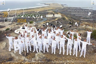 Graduación2014
C m d t e . R A F A E L M O R A N V A L V E R D E 75
14
VIGIA • 2014E S C U E L A S U P E R I O R N A V A L74
14
VIGIA • 2014
“Navegar es sentir el llamado de las
olas que invita a emprender una
aventura, es disfrutar de ese paisaje
único que simplifica el orbe en
celeste firmamento y las aguas
indomables en horizonte
deslumbrante.”
(Jaime Enríquez Córdova)
 