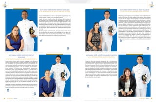 C m d t e . R A F A E L M O R A N V A L V E R D E 95
14
VIGIA • 2014
ALFG-ARM EDWIN PATRICIO JARA BALDEON
LCDA. GLADYS YOLANDA BALDEÓN ALCOCER
Mientras más difícil sea la batalla, más satisfactoria
será la victoria. Ya han pasado casi cinco años desde
aquel día en el que decidí entrar al claustro heroico y
embarcarme en este navío lleno de ilusiones y metas.
Y hoy que se ha cristalizado el sueño de ser Oficial de
Marina, quiero agradecer eternamente a Dios por ha-
berme dado la fuerza y el coraje para seguir avante
en los buenos y malos momentos que hubo en el ca-
mino; también a mi familia por todo su apoyo, sabios
consejos y por haberse mantenido juntos, ya que ellos
fueron mi motivación para culminar este sueño. Y
agradezco a la Escuela superior Naval por haberme
formado como un caballero de mar, con valores y
amor a la patria; y le deseo lo mejor de los éxitos a la
promoción DUKES 2014. El rumbo continua y ahora es
mi deber ser reciproco y servir a mi patria, para seguir
engrandeciendo el nombre de la institución Armada
ALFG-ARM JESÚS ANDRÉS JARAMILLO GARCÍA
LCDA. BIBIANA PRISCA GARCÍA VALVERDE
Llegó el día tan ansiado, después de 4 años puedo
cumplir el sueño tan añorado de ser un oficial de ma-
rina. Pareciera que fue ayer el día de mi ingreso a la
Escuela Superior Naval, la cual cambiaría mi estilo de
vida y que tengo que agradecer porque me enseño a
ser un caballero de mar, valorar a mi familia y mi país.
Me siento bendecido al tener a mis padres, que fueron
el pilar fundamental en mi carrera y a mi novia que
supo brindarme su apoyo incondicional. Finalmente
agradezco a todos los que siempre estuvieron conmigo
para cumplir la meta tan esperada que con esfuerzo
y sacrificio se pudo lograr.
E S C U E L A S U P E R I O R N A V A L94
14
VIGIA • 2014
ALFG-ARM EDDY BRYAN HURTADO SÁNCHEZ
LCDA. MARGARITA DEL ROCÍO SÁNCHEZ ALCÍVAR
Cuan satisfactorio es ver a mi familia orgullosa, por
verme hacer lo que a mi me gusta hacer.
Zarpé ya hace cuatro años de mi hogar, y ahora que
he llegado a mi primer puerto, agradezco a Dios por
haberme guiado con su luz en toda esta travesía y me
ha ayudado a alcanzar esta meta. Mis padres y mis
hermanos son mi razón de ser y les agradezco por todo
su respaldo y apoyo incondicional, son el combustible
de mi buque, sencillamente sin ustedes no sería quien
soy hoy.
Me toca zapar nuevamente, teniendo claro cada unos
de mis puertos de arribo; sin embargo, no sé que tan
dominable sean los mares y los vientos, pero estoy se-
guro que únicamente la muerte me detendrá.
ALFG-ARM ANDRES ANTONIO IDROVO
GONZÁLEZ
PROF. MARÍA DEL CARMEN GONZÁLEZ GUERRERO
Parece que fuera ayer cuando ingrese a la Escuela
Naval, la que ha sido mi hogar durante cinco años, me
ha brindado la oportunidad de vivir una mezcla de
emociones creando momentos inolvidables que siem-
pre llevare en mi mente y en mi corazón, aprendí mu-
chas cosas, a cultivar las verdaderas amistades,
valorar lo que uno realmente quiere , y sobre todo a
servir con lealtad a la institución, no fue fácil, pero todo
sacrificio tiene su recompensa, eh logrado cumplir una
meta más en mi vida, gracias a dios y al apoyo incon-
dicional de mis queridos padres Benigno y María del
Carmen, mi hermano Bryan, mi abuelo Jorge, y a toda
mi familia, que me han sabido apoyar desde el primer
día de mi ingreso, ahora puedo decir que pueden sen-
tirse orgullosos de mí, por mi meta lograda de ser un
oficial de marina.
Gracias Escuela Naval por sembrar en mi los conoci-
mientos y valores necesarios que me permitirán ser un
buen oficial de marina durante toda mi carrera
 