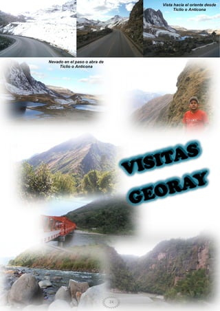 24
Nevado en el paso o abra de
Ticlio o Anticona
Vista hacia el oriente desde
Ticlio o Anticona
 