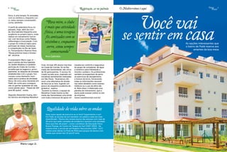 8 Viver                                                                                                         O Mediterrâneo é aqui                       Viver   9
      Piatã                                                                     Respiração, ar no pulmão                                                      Piatã




                                                                                                                      Você vai
física, é uma terapia: fiz amizades
com os vizinhos e, enquanto cor-
ro, estou sempre conversando”,
conta, satisfeita.                        “Para mim, o clube


                                                                                                                  se sentir em casa
O perfil de sedentária ficou no          é mais que atividade
passado. Hoje, além da corri-
da, Ana Gabriela frequenta uma
academia no próprio bairro, onde
                                         física, é uma terapia:
realiza um treinamento funcio-
nal, com técnicas como Pilates,
                                          fiz amizades com os
reflexologia e musculação. Com
o grupo do clube já viajou para
                                         vizinhos e, enquanto                                                                           As opções interessantes que
participar de meias maratonas
e competições no Rio de Janei-
                                           corro, estou sempre                                                                          o bairro de Piatã reserva aos
                                                                                                                                               amantes da boa mesa
ro, Florianópolis e Buenos Aires.
“Nossa próxima meta é Amster-                 conversando”
dã”, anuncia.
                                          Ana Gabriela
O empresário Mário Lago Jr. –
que é vizinho de Ana Gabriela
no Jardim Botânico e também           Club, há hoje 120 alunos inscritos   cessária ao conforto e segurança
participa do Clube de Corrida –       no Clube de Corrida. Só na Ala-      do grupo de corredores, de água
acredita que as viagens e, princi-    meda das Samambaias, são cerca       e isotônico para hidratação a
palmente, as relações de amizade      de 50 participantes. O serviço foi   monitor cardíaco. Os profissionais
estabelecidas com o grupo, fun-       criado há sete anos, inspirado em    também acompanham de perto
cionam como elemento moti-            iniciativas semelhantes realizadas   os exercícios de alongamento
vador para a prática da atividade     em São Paulo. “Queríamos ofe-        e treinos técnicos, fornecendo
física. Há cinco anos morando em      recer uma alternativa de ativida-    todas as informações necessá-
Piatã, ele conta que conseguiu        de física ao ar livre, fugindo um    rias sobre detalhes como exames
não só ganhar qualidade de vida       pouco do esquema academia de         médicos ou o uso do tênis ide-
como perder peso. “Passei de 104      ginástica”, explica.                 al. Além disso, é elaborada uma
para 80 quilos”, revela.               Durante os treinos, a equipe da     planilha de treinamento, que o
                                      Marathon Clube monta na Ala-         aluno pode acessar online no site
Segundo Alexandre Huang, dire-        meda das Samambaias uma tenda        da empresa.
tor técnico da empresa Marathon       com toda a estrutura de apoio ne-    (www.marathonclub.com.br)




                                            Qualidade de vida sobre as ondas
                                          Quer outra opção de exercício ao ar livre? Experimente o surf.
                                          Em Piatã, as escolas de surf atendem um público cada vez mais
                                          diversificado. “Muitos dos nossos alunos são pessoas com mais de
                                          28 anos que estão cansadas de academia e querem uma atividade
                                          física que lhes dê prazer”, conta o professor de Educação Física
                                          Bruno Pitanga, do Centro de Terapia do Surf (3367-9304). Na
                                          mesma linha, a escola de surf Rogério Vasconcelos (3367- 1117)
                                          realiza aulas diárias na Praia de Piatã para grupos de alunos com
                                          idades que variam dos 12 aos 67 anos.




              Mário Lago Jr.
 