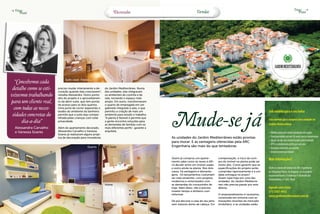 14 Viver                                                                                                                                                                                              Viver 15
     Piatã                                                           Decorados                                         Vendas                                                                           Piatã




   “Concebemos cada           Suíte casal -Tríplex


 detalhe como se esti-   preciso mudar inteiramente a de-
                         coração quando eles crescessem”,
                                                              do Jardim Mediterrâneo. Numa
                                                              das unidades, elas integraram
véssemos trabalhando     ressalta Alessandra. Outro ponto
                         alto do projeto é o aproveitamen-
                                                              os ambientes da cozinha e da
                                                              sala, tornando o espaço mais
para um cliente real,    to da demi-suíte, que tem portas
                         de acesso para os dois quartos.
                                                              amplo. Em outro, transformaram
                                                              o quarto de empregada em um
  com todas as neces-    Uma porta de correr separando o      gabinete integrado à sala, o que




                                                                                                   Mude-se já
                         lavabo do ambiente do banheiro       permitiu a criação de mais um                                                                                 Sob medida para o seu bolso
 sidades concretas do    permite que a suíte seja compar-
                         tilhada pelas crianças com total
                                                              ambiente para estudo e trabalho.
                                                              “A planta é flexível e permite que
                                                                                                                                                                            Seis motivos para comprar uma unidade no
      dia-a-dia”         privacidade.                         a gente encontre soluções para
                                                              as demandas de famílias com os                                                                                Jardim Mediterrâneo
  Alessandra Carvalho    Além do apartamento decorado,        mais diferentes perfis”, garante a
  e Vanessa Soares       Alessandra Carvalho e Vanessa        arquiteta.
                                                                                                                                                                            • Melhor preço por metro quadrado da região
                         Soares já realizaram alguns proje-
                         tos de decoração para moradores                                           As unidades do Jardim Mediterrâneo estão prontas                         • Sinal parcelado em até 36 vezes com a construtora
                                                                                                                                                                            • Opção de dar seu imóvel usado como entrada
                                                                                                   para morar. E as vantagens oferecidas pela ARC
                                                                                                                                                                            • IPTU e condomínio grátis por um ano
                                                Quarto        WC Suíte                             Engenharia são mais do que tentadoras
                                                                                                                                                                            • Armário embutido na cozinha
                                                                                                                                                                            • Imóvel pronto pra morar
                                                                                                   Quem já comprou um aparta-            compensação, o risco da com-       Mais informações?
                                                                                                   mento sabe como às vezes é difí-      pra do imóvel na planta pode ser
                                                                                                   cil decidir entre um imóvel usado     muito alto. Como garantir que as
                                                                                                   e outro ainda na planta. Nos dois     especificações do projeto serão    Visite os stands de vendas da ARC Engenharia
                                                                                                   casos, há vantagens e desvanta-       cumpridas rigorosamente e a uni-   no Shopping Paseo, no Itaigara, ou no próprio
                                                                                                   gens. Os lançamentos costumam         dade entregue no prazo?            empreendimento. O endereço é Alameda das
                                                                                                   ser mais atraentes, com projetos      Quem opta hoje por uma das
                                                                                                                                                                            Samambaias, n° 620, Piatã.
                                                                                                   modernos e sintonizados com           unidades do Jardim Mediterrâ-
                                                              Home                                 as demandas do consumidor de          neo não precisa passar por este
                                                                                                   hoje. Além disso, não é preciso       dilema.                            Agende uma visita:
                                                                                                   investir tempo e dinheiro com                                            (71) 3367-4953
                                                                                                   reformas.                             O empreendimento é novíssimo,
                                                                                                                                         construído em sintonia com as
                                                                                                                                                                            www.jardimmediterraneo.com.br
                                                                                                   Dá pra decorar a casa do seu jeito,   inovações recentes do mercado
                                                                                                   sem maiores dores de cabeça. Em       imobiliário, e as unidades estão
 