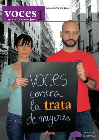 voces1
                             primavera/verano 2006



contra la trata de mujeres




                             trata
 