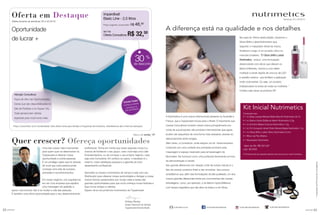 2322 você pode você pode
A Nutrimetics é uma marca internacional presente na Austrália e
França, que a Tupperware trouxe para o Brasil. É importante que
nossas Consultoras invistam nessa marca principalmente por
conta de sua proposta: são produtos internacionais que agora
podem ser adquiridos de uma forma mais acessível, através do
relacionamento entre amigas.
Além disso, a Consultora pode adquirir um kit Inicial exclusivo,
composto por uma unidade dos principais produtos para
maquiagem e espaço reservado para armazenagem de
flaconetes. Ele funciona como uma poderosa ferramenta na hora
da demonstração e venda!
Seu grande diferencial com relação a kits de outras marcas é o
fato de possuir produtos finais e não amostras. Isso porque
acreditamos que, além das formulações de alta qualidade, um dos
nossos grandes diferenciais frente aos concorrentes são nossas
embalagens, como, por exemplo, a do Batom Hydra Brillance,
com tampa magnética que não abre na bolsa e a do Gloss.
Na capa do Vitrine desta edição, trazemos o
Gloss Brilho Labial Nutrimetics que,
segundo o maquiador oficial da marca,
Anderson Longo, é um produto único no
mercado brasileiro. “O Gloss Brilho Labial
Nutrimetics, possui uma formulação
desenvolvida com ativos que deixam os
lábios brilhantes, macios e com efeito
molhado e ainda dispõe de uma luz de LED
e espelho externo que facilitam a aplicação
onde você estiver. Ou seja, um produto
indispensável na bolsa de todas as mulheres.”
Confira mais dicas na próxima VP!
A diferença está na qualidade e nos detalhes
/nutrimeticsbrasiloficialnutrimetics.com nutrimeticsbrasiloficialnutrimeticsbrasiloficial
Uma das coisas mais importantes
para quem quer se desenvolver na
Tupperware é oferecer nossa
oportunidade a outras pessoas.
É um privilégio saber que foi através
de você que outra pessoa pode
começar uma vida de sucesso,
amizades e reconhecimentos.
Em nosso negócio, nos orgulhamos
em ser uma empresa que espalha
uma mensagem de gratidão e
apoio, mas recrutar não é só mudar a vida das pessoas.
É também uma ótima oportunidade para o seu desenvolvimento
profissional. Tenha em mente que trazer pessoas novas é a
chance de fortalecer o seu grupo, caso você seja uma Líder
Empreendedora, ou de começar o seu próprio negócio, caso
seja uma Consultora. Em ambos os casos, o resultado é o
mesmo: maior satisfação pessoal e a garantia do bom
desempenho profissional.
Aproveite os nossos movimentos de campo e saia com seu
Distribuidor para oferecer nossa oportunidade e divulgar a nossa
marca! Somos apaixonados por mudar vidas e essas são
grandes oportunidades para que você conheça novas histórias e
faça novos amigos e clientes.
Espero vê-la nos próximos movimentos da Tupperware!
Quer crescer? Ofereça oportunidades
Palavra de vendas VP
Kit Inicial Nutrimetics
Composto por:
• 1 nc Base Líquida Mineral Matte Biscotti Nutrimetics 30 ml
• 1 nc Batom Hydra Brilliance Merlot Nutrimetics 3.5g
• 1 nc Sombra Baked Cosmos Nutrimetics 1.5g
• 1 nc Pó Compacto Velvet Finish Mineral Maple Nutrimetics 11g
• 1 nc Gloss Brilho Labial  Berry Nutrimetics 6.2ml
• 1 Bloco de Fita Olfativa
• 1 Necessaire Nutrimetics
Valor do Kit: R$ 257,00*
cód. 901003
O Kit Inicial pode ser adquirido apenas uma única vez por cada Consultora.
*AaquisiçãodoKitInicialnãoéobrigatória.
Semanas 33 a 36.2015
30 %
de desconto
Estrela Dealer
Confira as ofertas
exclusivas no
Site de Pedidos
Atenção Consultora!
Fique de olho nas Oportunidades
Extras que são disponibilizadas no
Site de Pedidos e na Tupper City.
Toda semana tem ofertas
especiais para você lucrar mais.
Preço Consumidor (com lucratividade). Esta oferta conta para Vendas e Programas de Incentivos. Atenderemos até o final dos estoques.
Rodrigo Senday
Diretor Nacional de Vendas
Tupperware Brands Brasil
Oferta em Destaque
Válida durante as semanas 33 e 34.2015
Oportunidade
de lucrar +
Imperdível!
Basic Line - 2,5 litros
Preço sugerido consumidor: R$ 46,90
891749
Oferta Consultora R$ 32,50
 