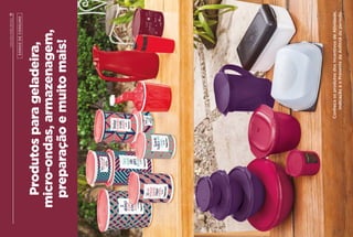 SONHODECONSUMO
Produtosparageladeira,
micro-ondas,armazenagem,
preparaçãoemuitomais!
10TUDOISSOPODESERSEU
ConheçaosprodutosdosIncentivosdeAtividade,
IndicaçãoeoPresentedaAnfitriãdoperíodo.
 