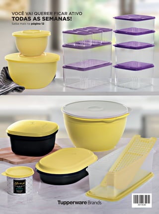 VOCÊ VAI QUERER FICAR ATIVO
TODAS AS SEMANAS!
Saiba mais na página 12
 