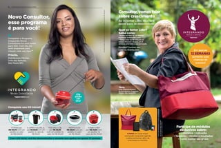 Novo Consultor,
esse programa
é para você!
Ele
pode
ser
seu!
Conquiste seu Kit Inicial!
Produtospodemvariardecordeacordocomadisponibilidadedoestoque.
5 ITENS por
R$ 84,00 com um
pedido no valor
de R$ 629,00
MÚLTIPLA 2,5L
por R$ 29,90
com um pedido no
valor de R$ 315,00
A JARRA COLORS 2L
por R$ 29,90 com um
pedido no valor de
R$ 315,00
PRÁTICA por
R$ 29,90 com um
pedido no valor
de R$ 315,00
TURBO CHEF
por R$ 29,90 com
um pedido no
valor de R$ 315,00
1o
PEDIDO
2o
PEDIDO
4o
PEDIDO
5o
PEDIDO
3o
PEDIDO
Com o Kit Inicial, você faz demonstrações e aumenta seus ganhos em apenas 12 semanas
Completar o Programa
Integrando Novos
Consultores foi uma honra
para mim. Com ele, me
senti preparada para
crescer cada vez mais.”
Priscila,
Distribuição Pérolas
(Vila das Belezas,
São Paulo/SP)
Consultor, vamos falar
sobre crescimento
Ao se tornar Líder, você terá
apoio para se desenvolver.
Tânia,
Líder Empreendedora
da Distribuição Progresso
(Penha, São Paulo/SP)
“
E MAIS: em cada etapa
você pode conquistar agenda
e pasta exclusivas, além de
uma bolsa ou mochila.
Em apenas
12 SEMANAS
aumente suas
chances de
sucesso!
Paramaisinformações,consulteseuDistribuidor.
AosetornarLíder,vocêterá
apoioparasedesenvolver.
Participe de módulos
exclusivos sobre:
• Liderança • Indicação
• Negócios • Vendas e resultados
• Como manter seu grupo
6 INTEGRANDO NOVOS CONSULTORES 7INTEGRANDO NOVOS LÍDERES
Quer se tornar Líder?
Saiba como:
• Forme um time de, no mínimo,
8 pessoas (indicações suas);
• Atinja o valor de R$ 5.032,00 em
vendas (Pessoal + Grupo), em 4
semanas anteriores à sua nomeação.
Dúvidas? Contate seu
Líder ou Distribuidor.
 