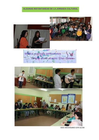 XXXV ANIVERSARIO CEPA ALFAR
ALGUNAS INSTÁNTANEAS DE LA JORNADA CULTURAL
 