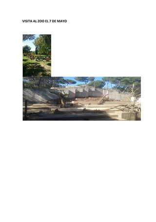 VISITA AL ZOO EL 7 DE MAYO
 