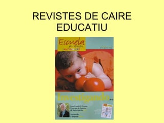 REVISTES DE CAIRE EDUCATIU 