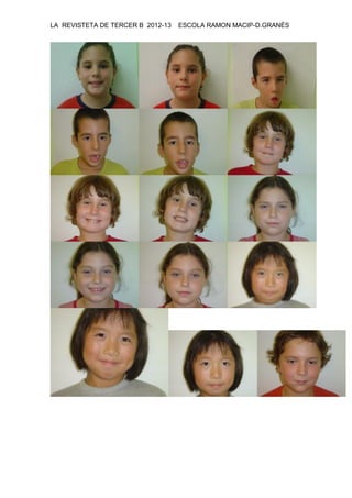 LA REVISTETA DE TERCER B 2012-13 ESCOLA RAMON MACIP-D.GRANÉS
 