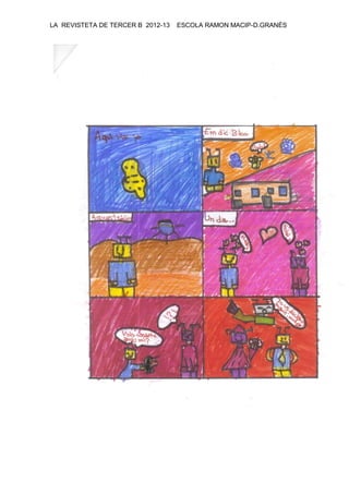 LA REVISTETA DE TERCER B 2012-13 ESCOLA RAMON MACIP-D.GRANÉS
 