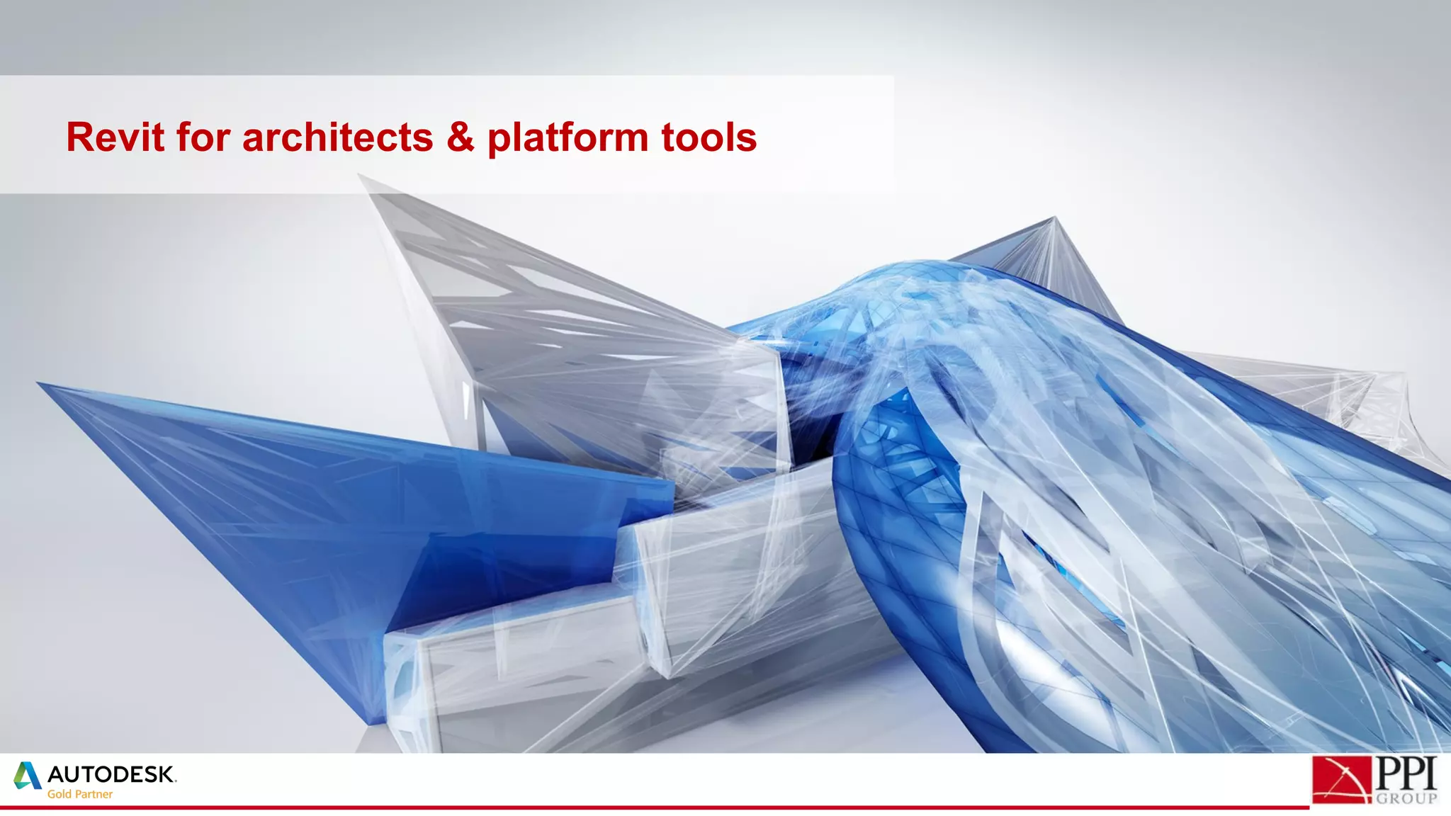 Revit for architects & platform tools
 