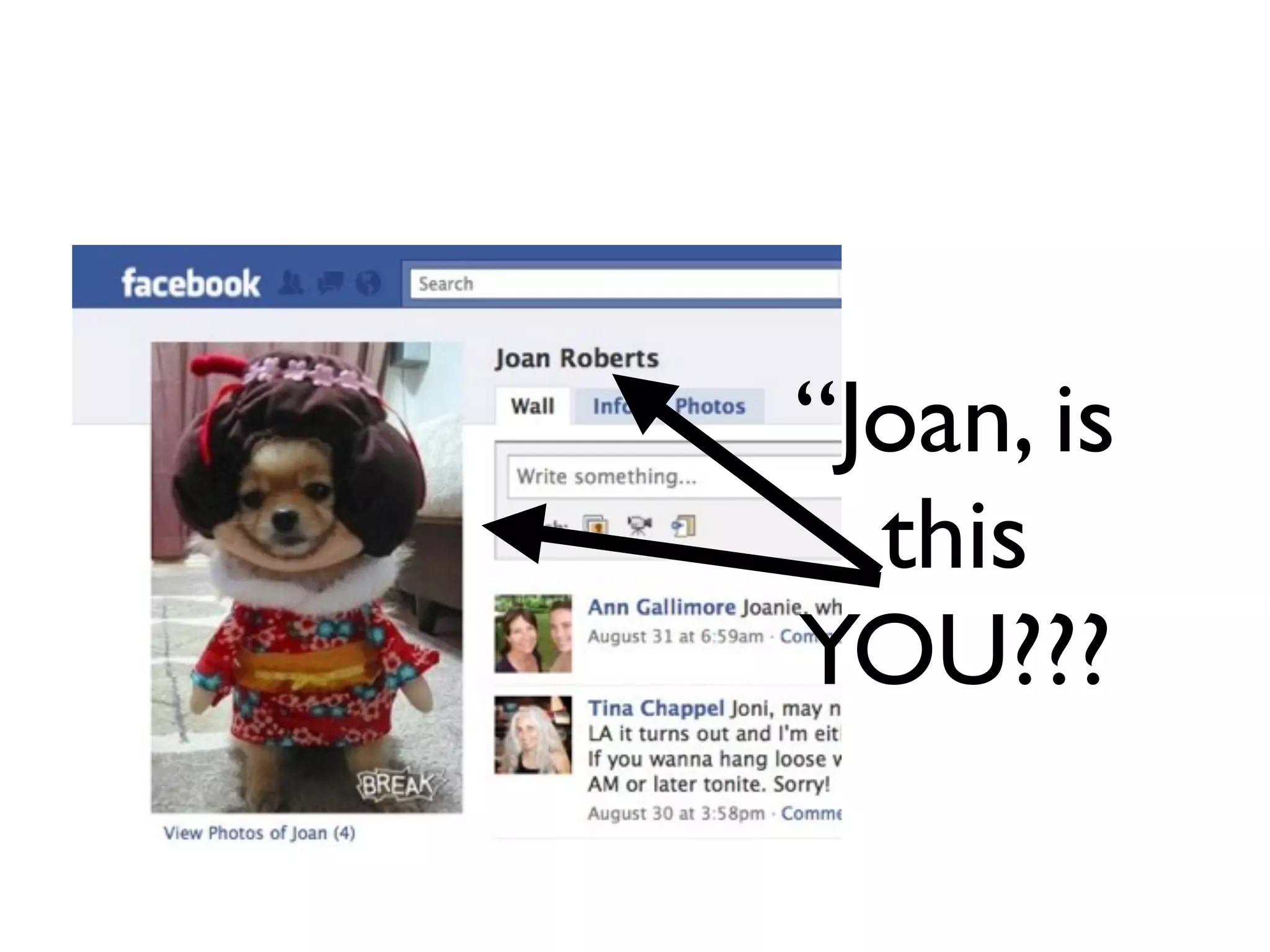 “Joan, is
  this
YOU???
 