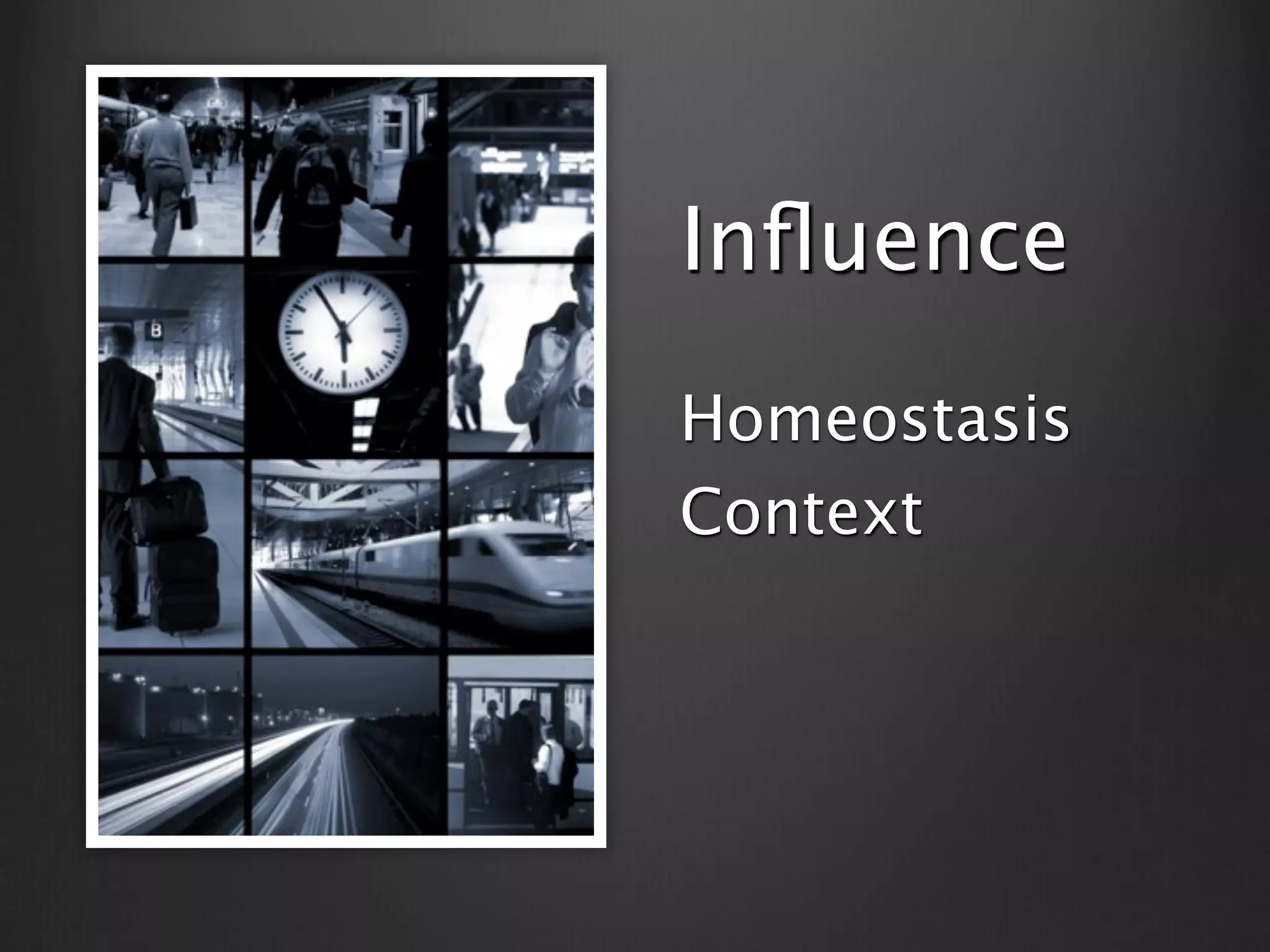 Inﬂuence
Homeostasis
Context
 