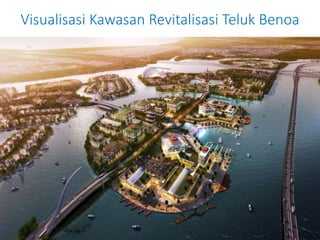 Visualisasi Kawasan Revitalisasi Teluk Benoa 
 